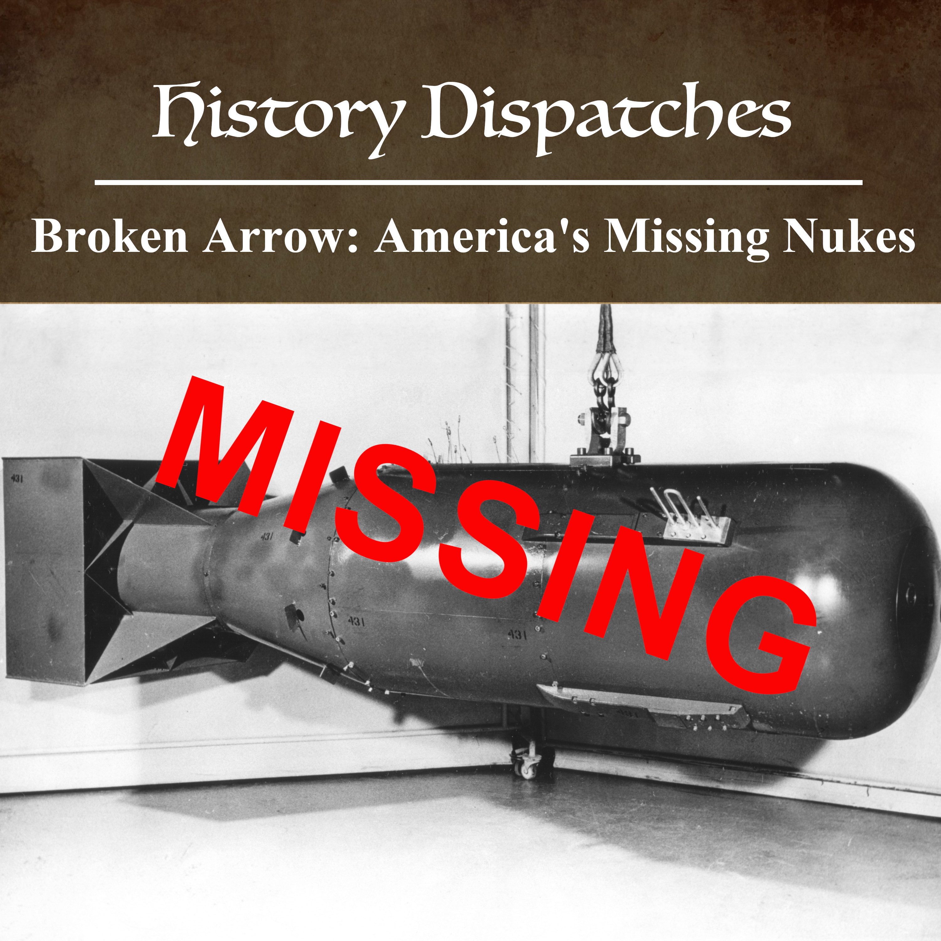 Broken Arrow: Americas Missing Nukes