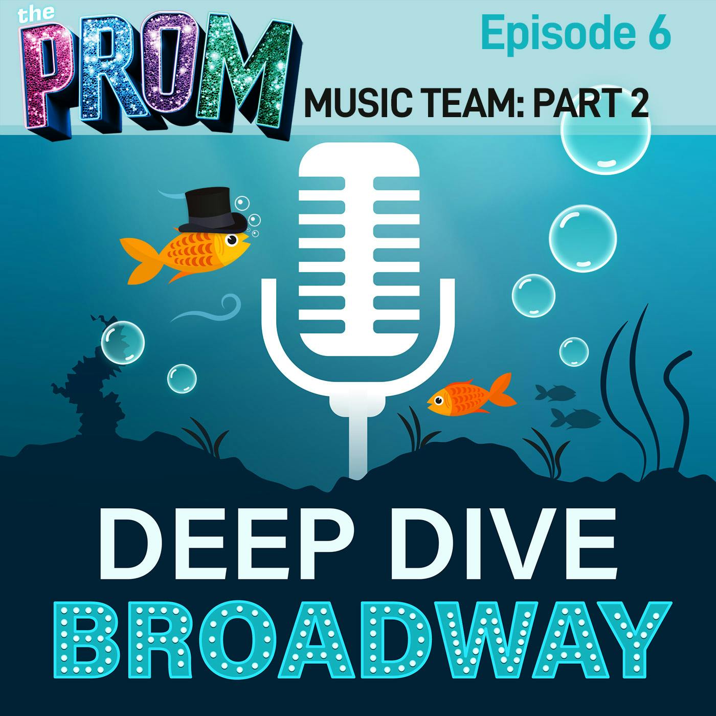 #6 - THE PROM (Music Team): I Just Want To Podcast With You (Part 2)