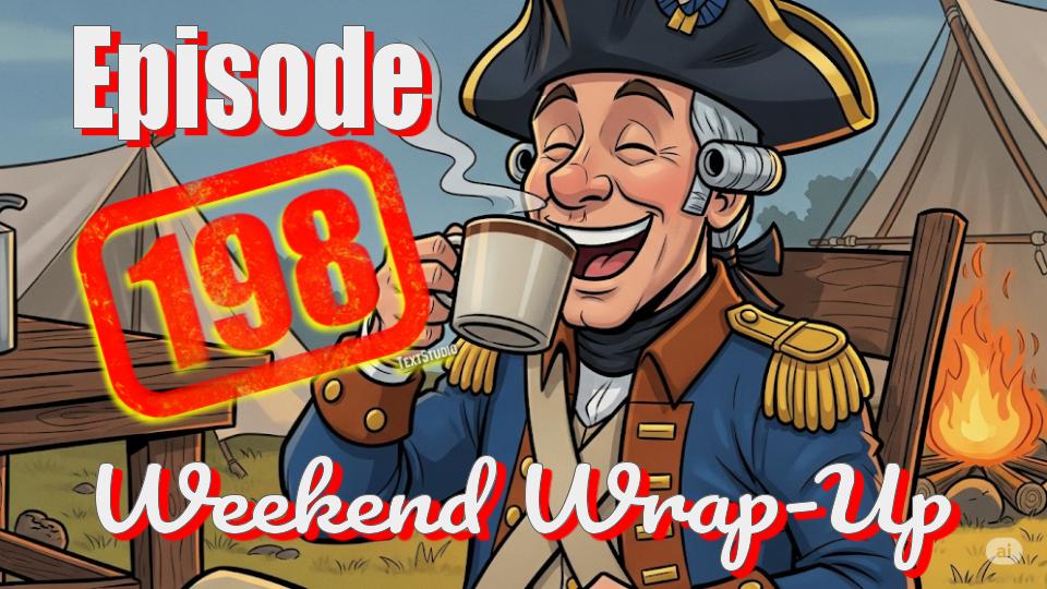Episode 198 - A Cheeky Wink, Weekend Wrap-Up, and More!