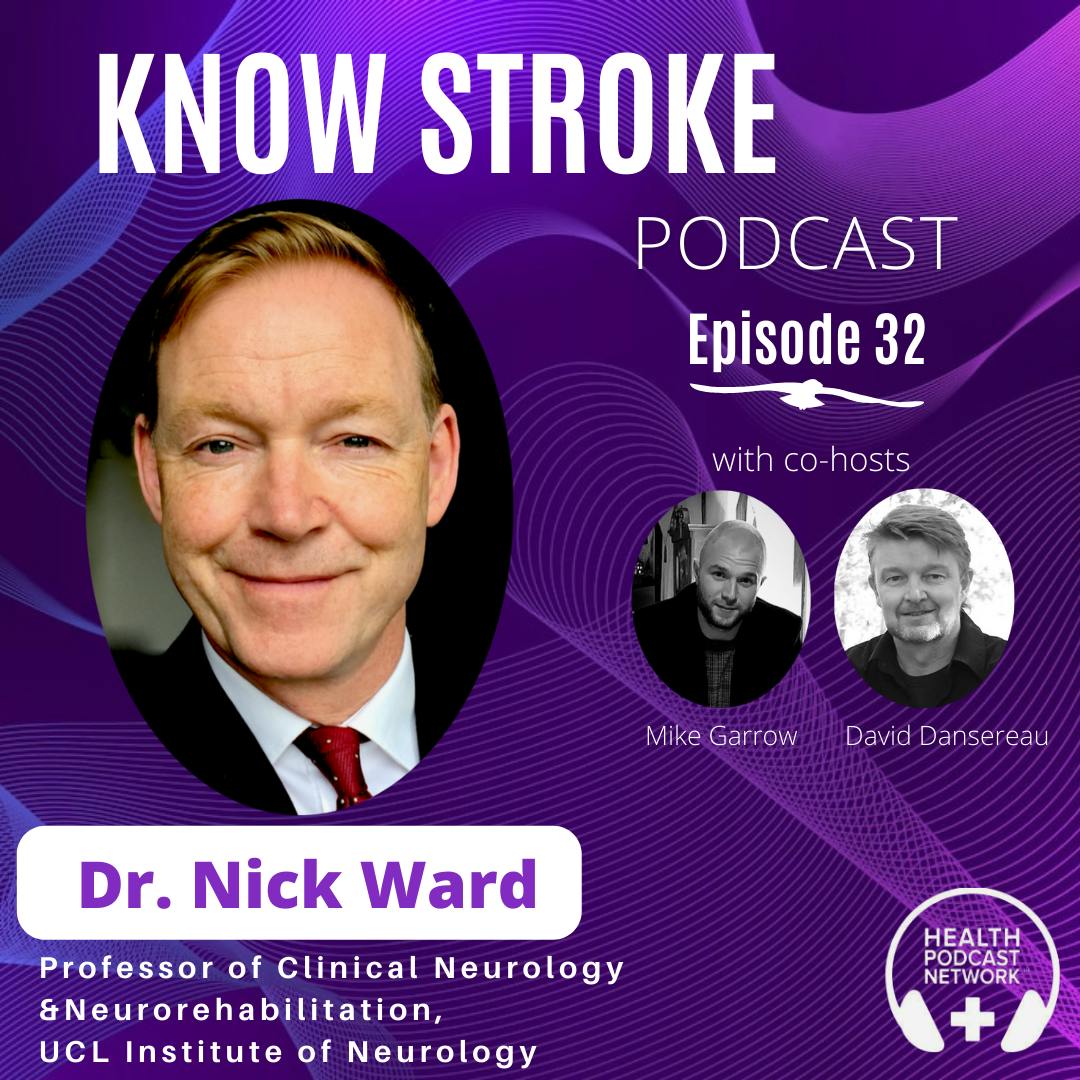 Interview with Dr. Nick Ward. Professor of Clinical Neurology & Neurorehabilitation, UCL Institute of Neurology