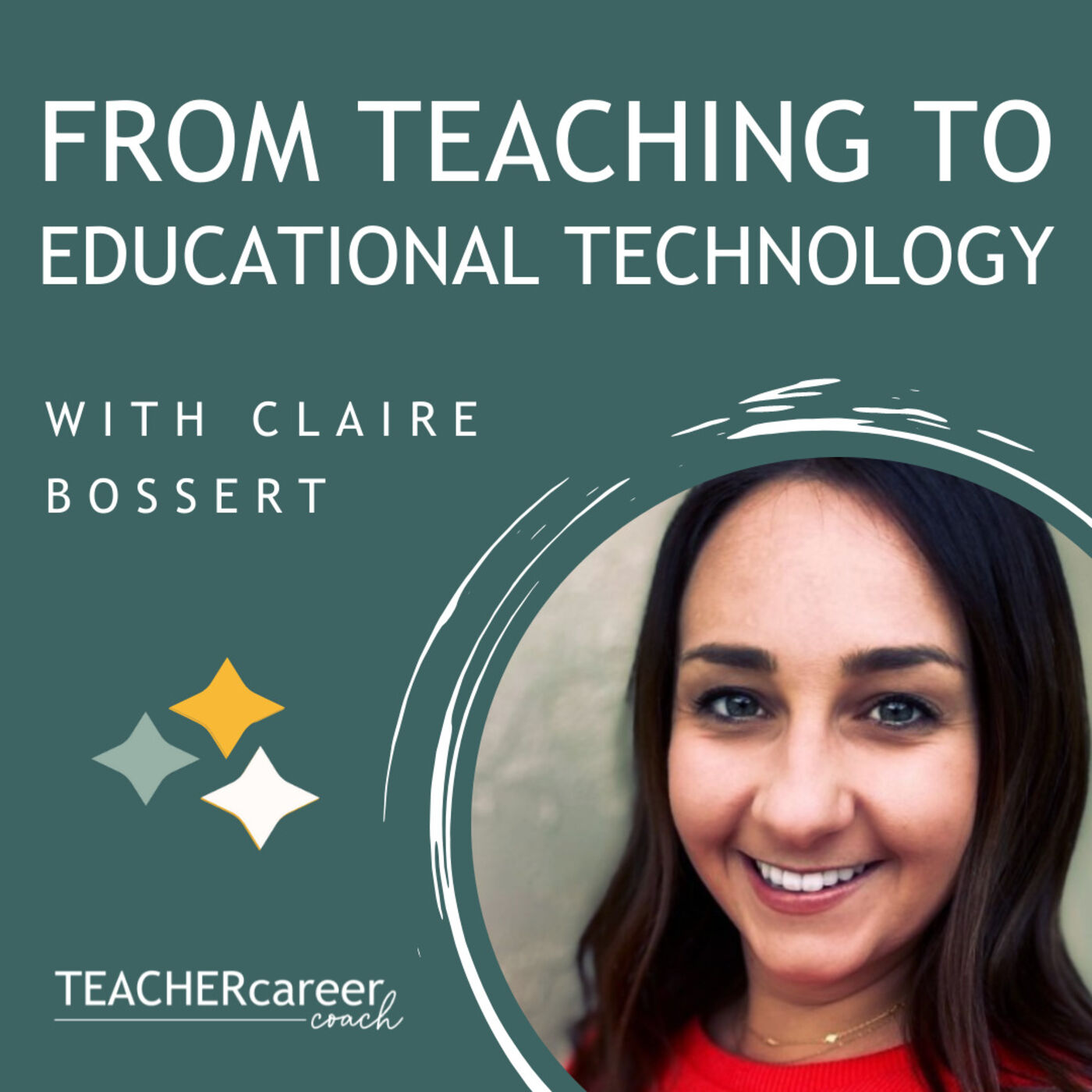 03 - Claire Bossert: From the Classroom to Educational Technology episode artwork