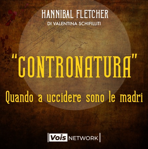 Ep. 13 "Contronatura" - Quando a uccidere sono le madri