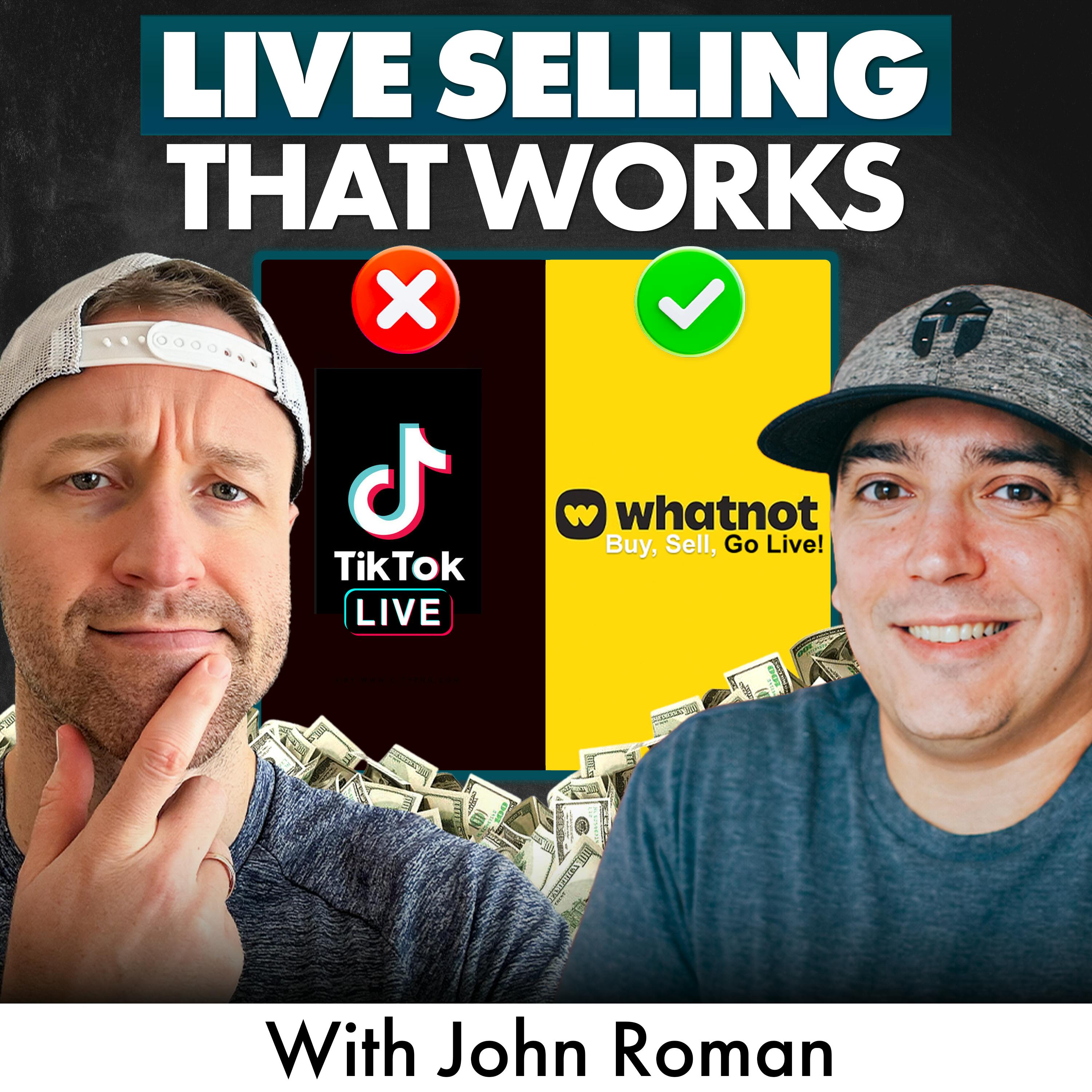 Live Selling on Whatnot and Why It's Way Easier to Profit Than on TikTok Shop | John Roman Live Selling on Whatnot and Why It's Way Easier to Profit Than on TikTok Shop | John Roman