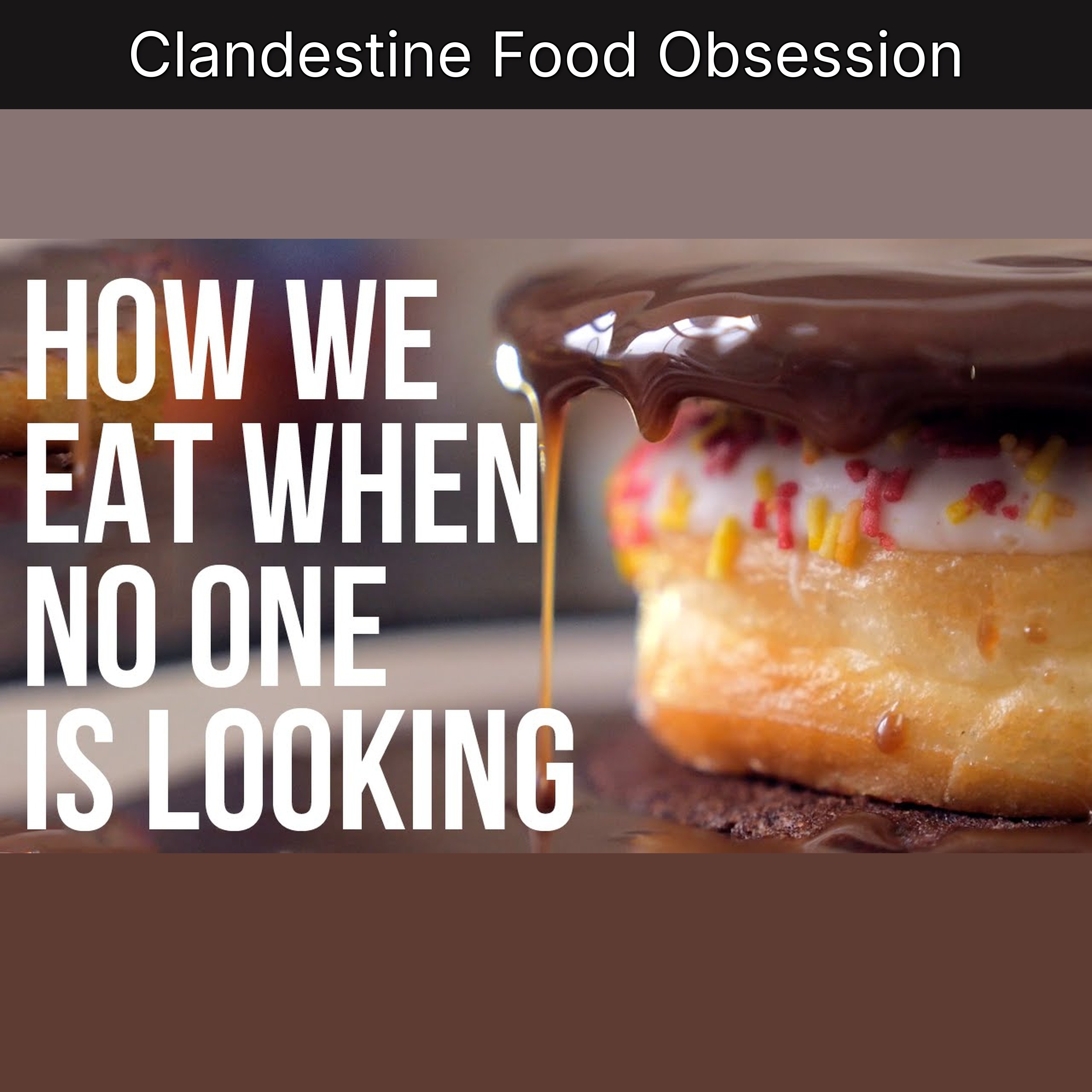 Clandestine Food Obsession