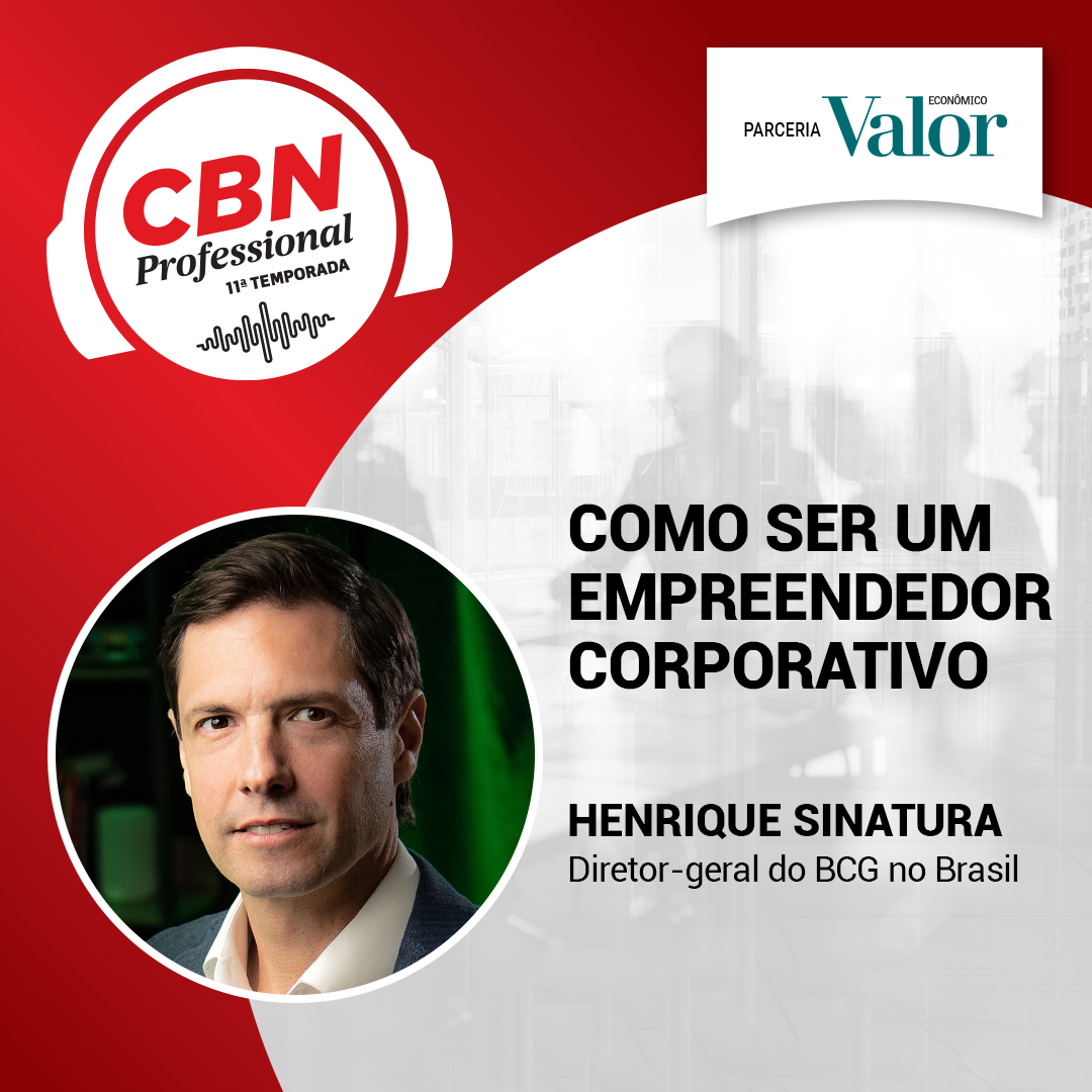 EP 337 - Henrique Sinatura, diretor-geral do BCG: como ser um empreendedor corporativo