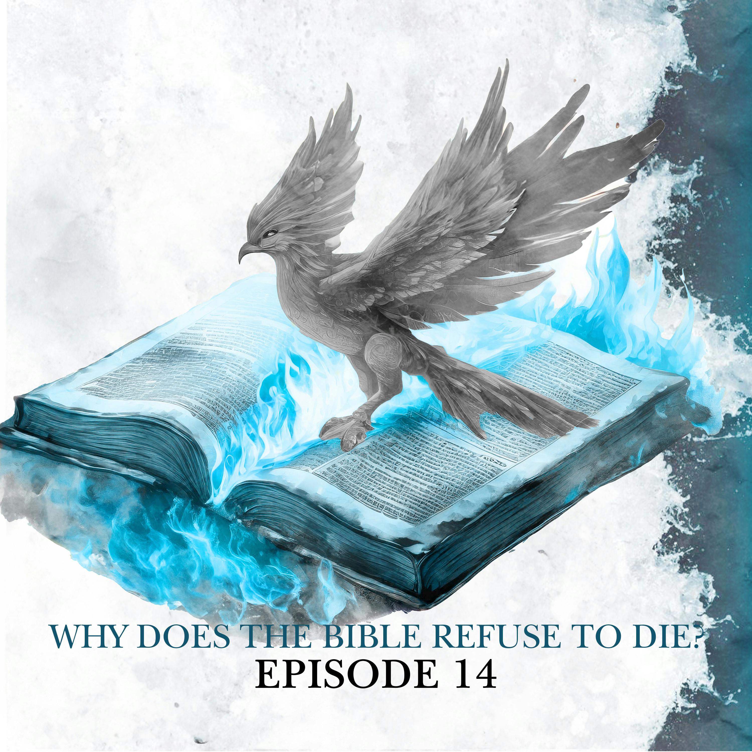 14. Why Does The Bible Refuse To Die?
