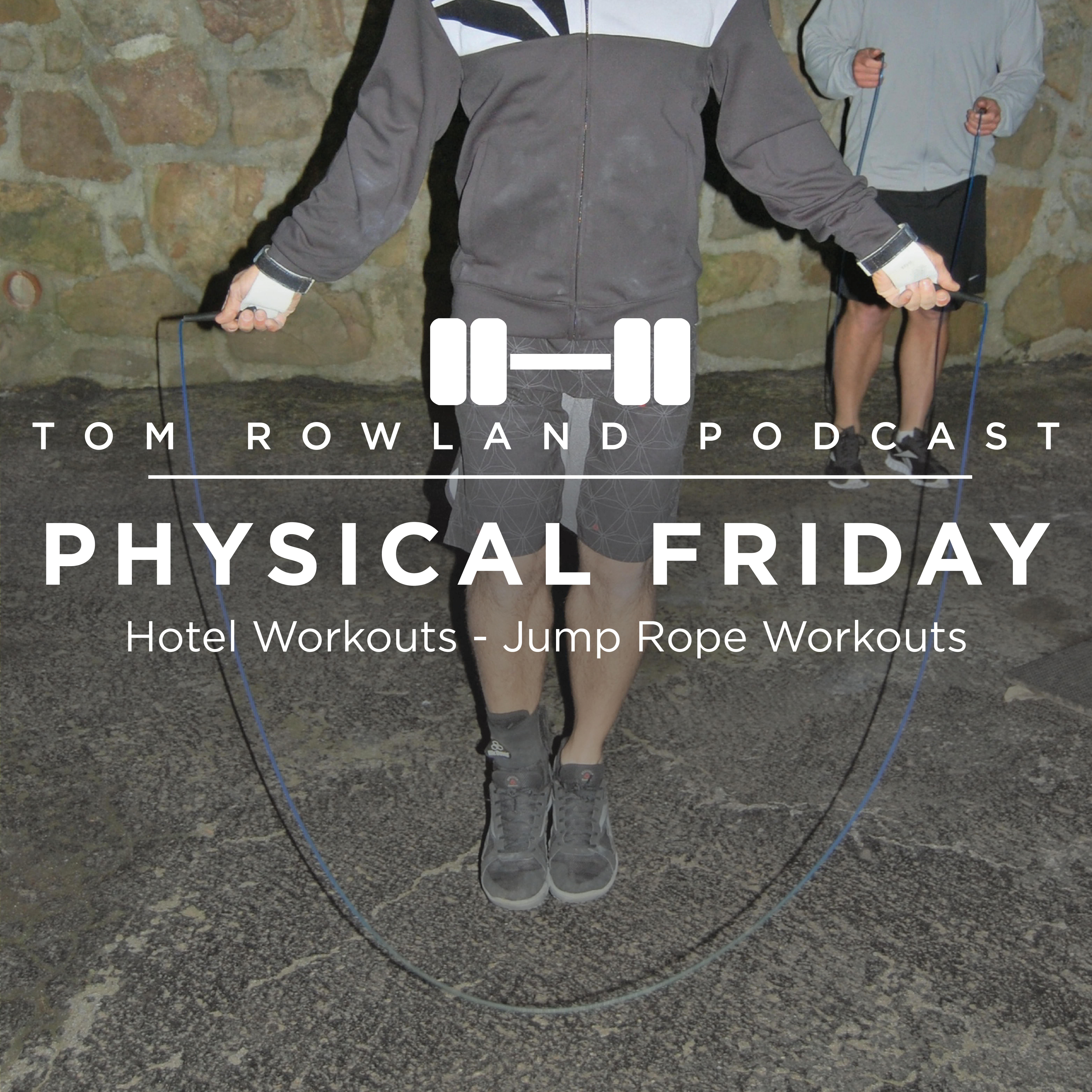 PHYSICAL FRIDAY #9 - Hotel Workouts - Jump Rope Workouts