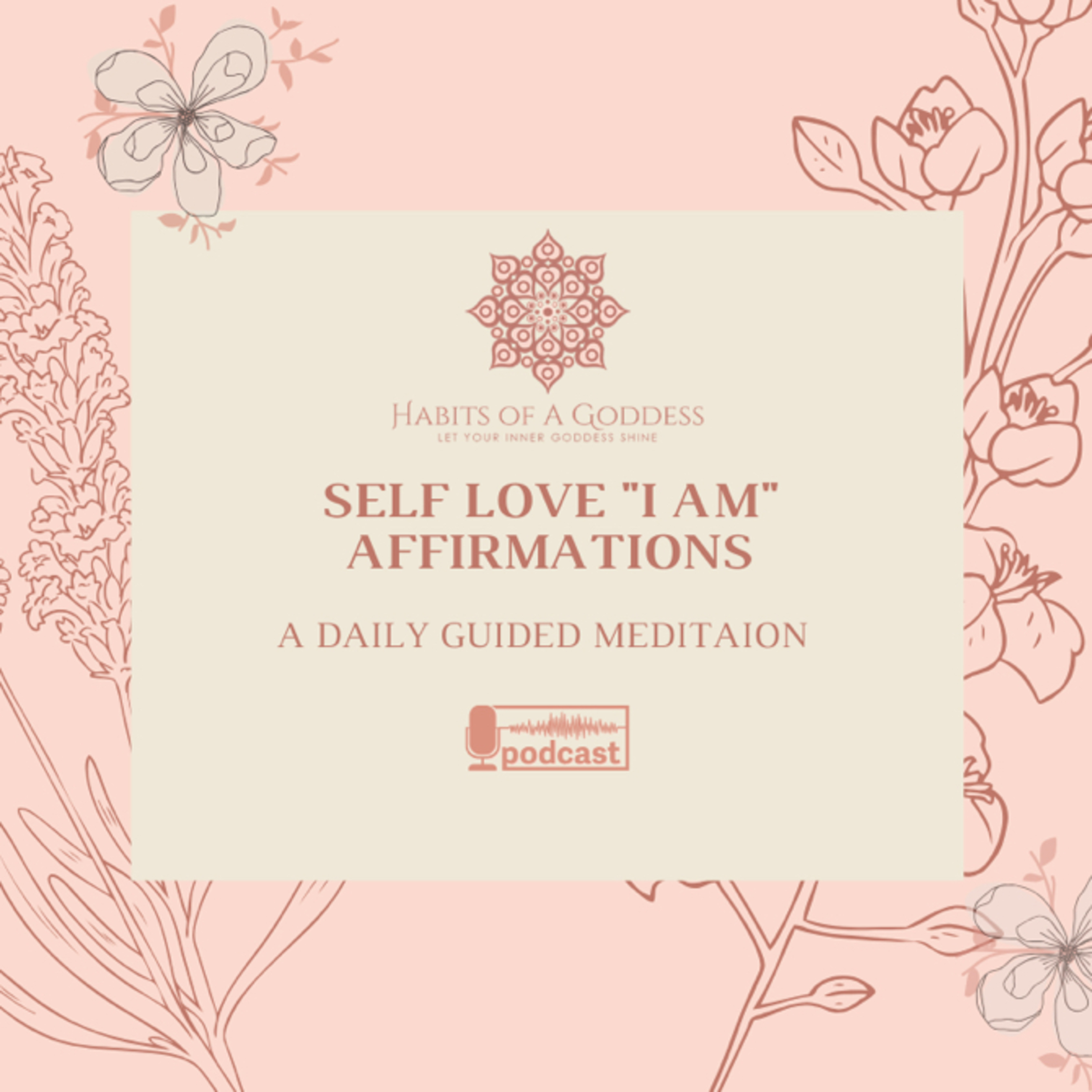 SELF LOVE "I AM" AFFIRMATIONS | HABITS OF A GODDESS