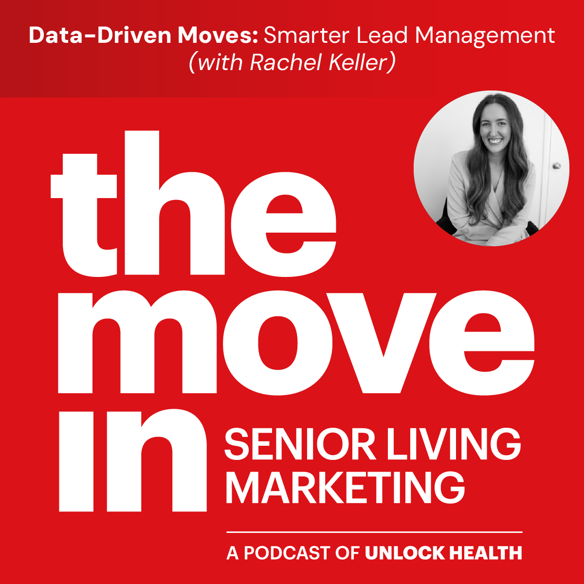 Data-Driven Moves: Smarter Lead Management with Rachel Keller