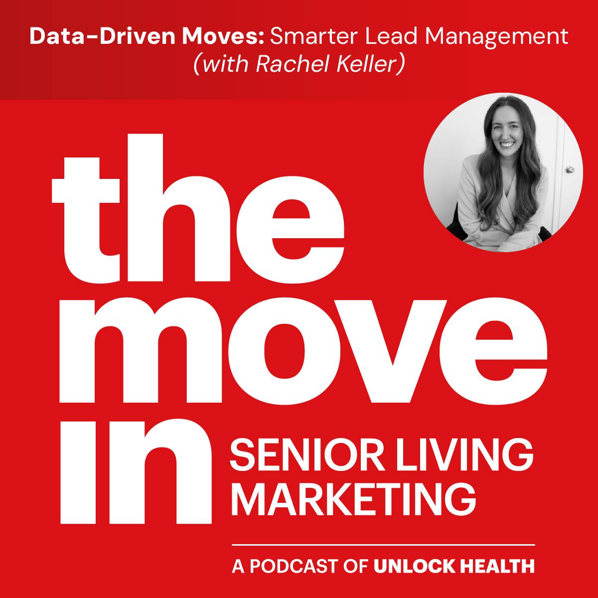 Data-Driven Moves: Smarter Lead Management with Rachel Keller Data-Driven Moves: Smarter Lead Management with Rachel Keller