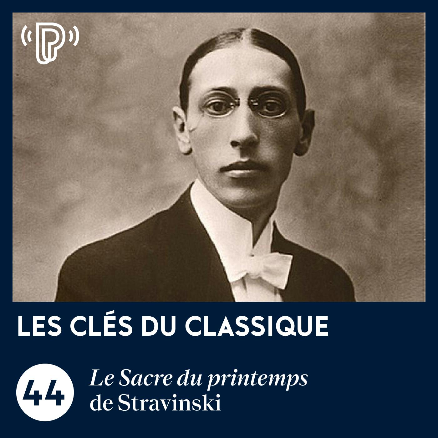 Le Sacre du printemps de Stravinski | Les Clés du classique #44