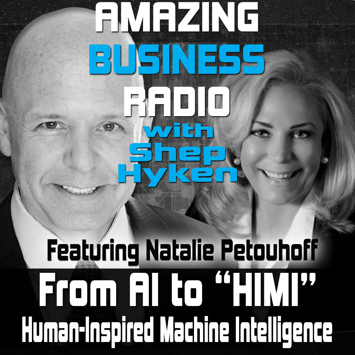 From AI to “HIMI” Featuring Guest Natalie Petouhoff