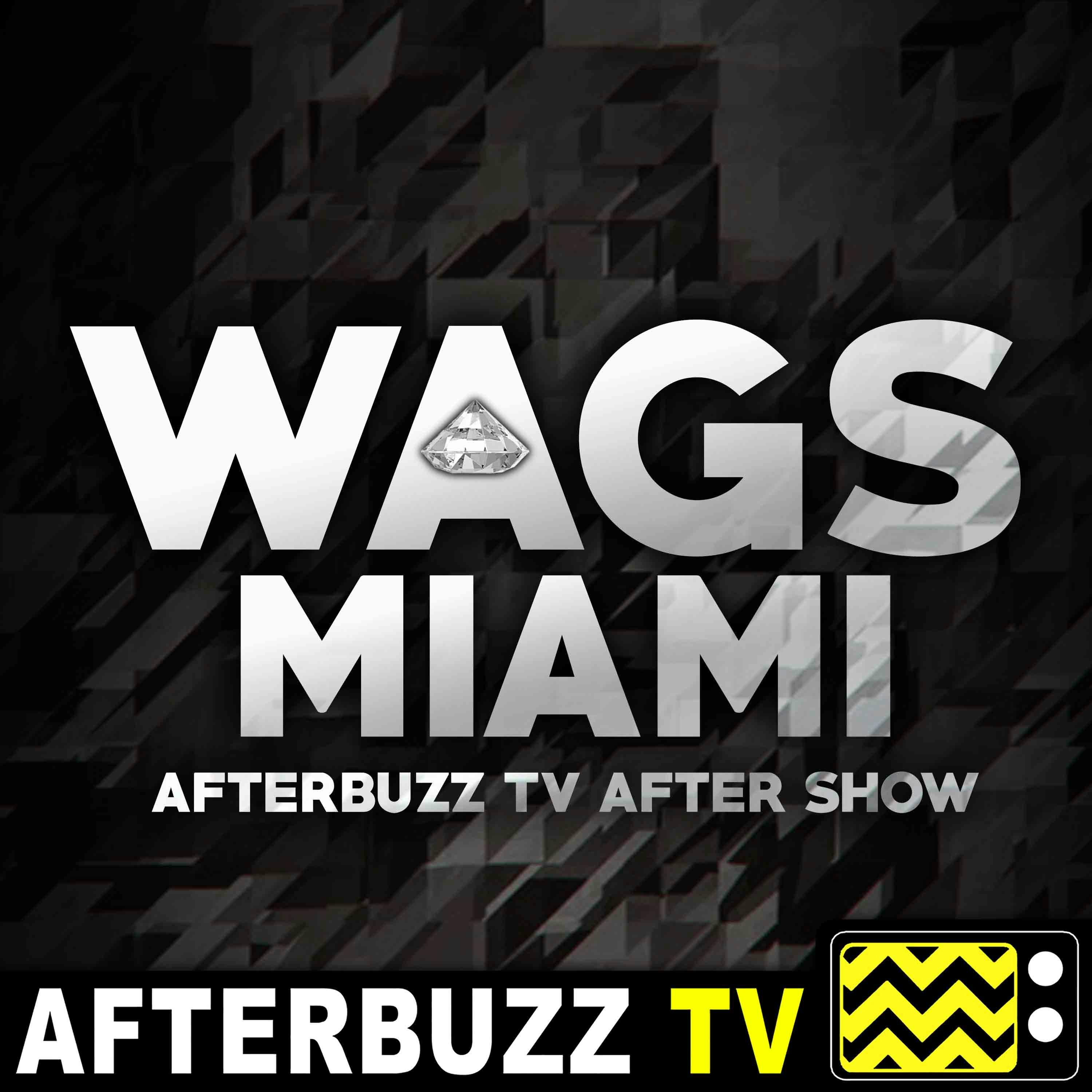 WAGS: Miami S:2 | Hurricane Phyllis E:7 | AfterBuzz TV AfterShow