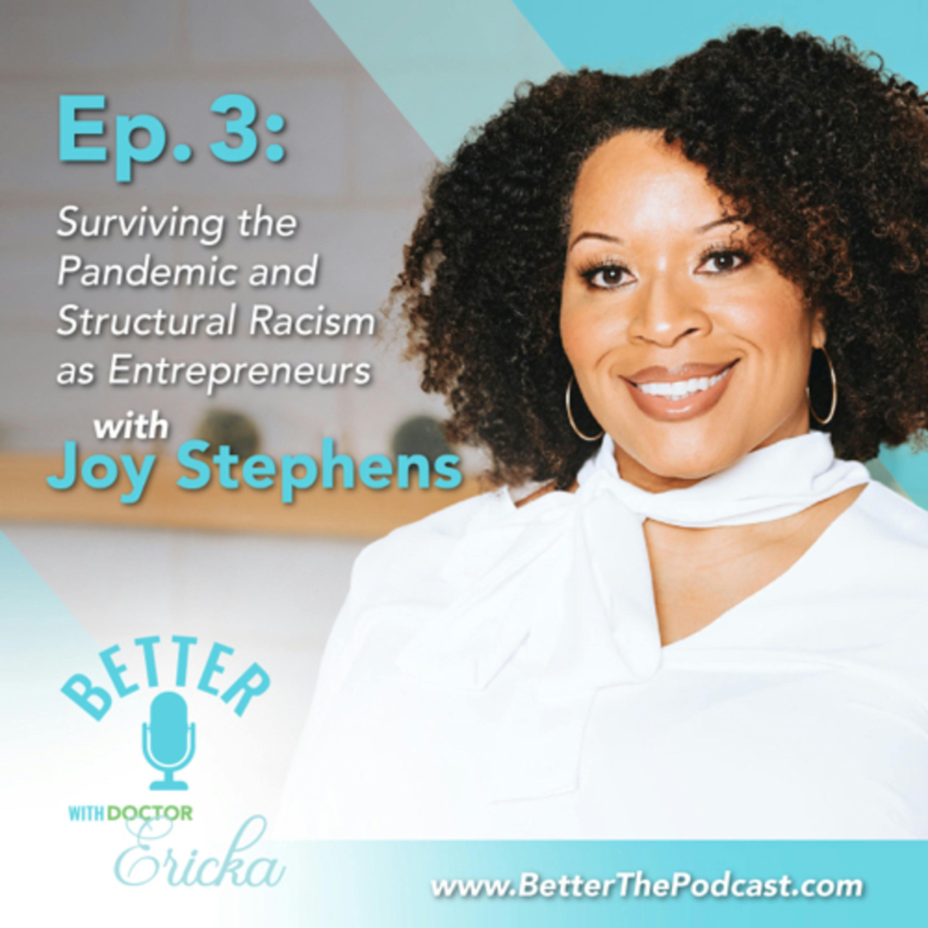Surviving the Pandemic and Structural Racism as Entrepreneurs with Joy Stephens