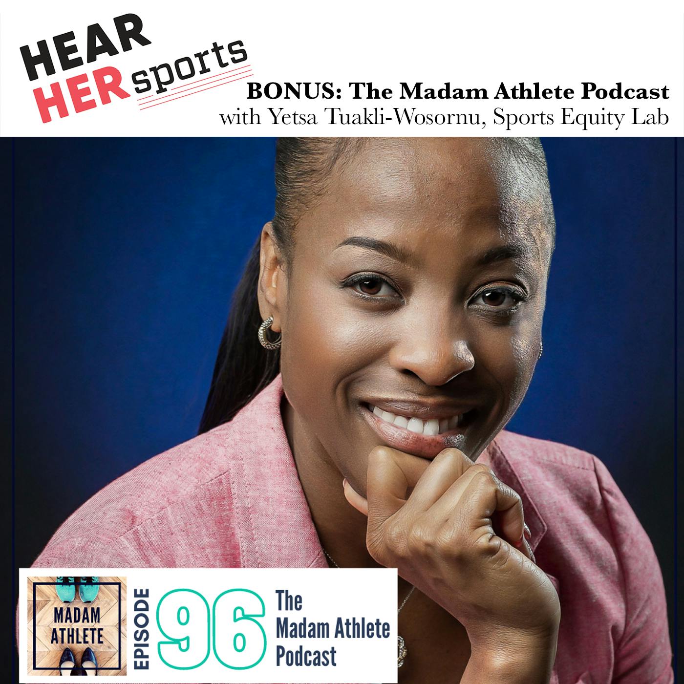 Yetsa Tuakli-Wosornu Physiatrist and Founder of Sports Equity Lab on Madam Athlete…BONUS