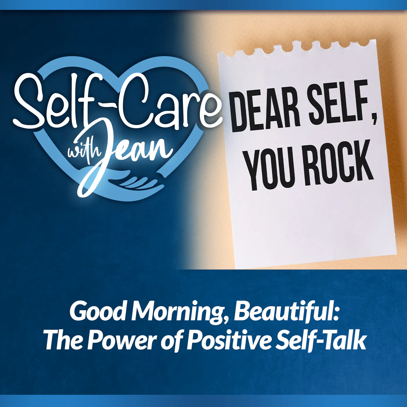 2/26/26: Good Morning, Beautiful - The Power of Positive Self-Talk 2/26/26: Good Morning, Beautiful - The Power of Positive Self-Talk