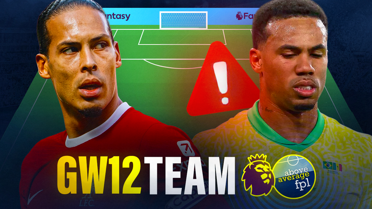 Gabriel...IT'S TIME TO GO | GW12 Team Selection