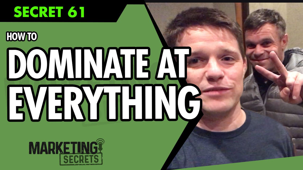 How To Dominate At Everything You Do