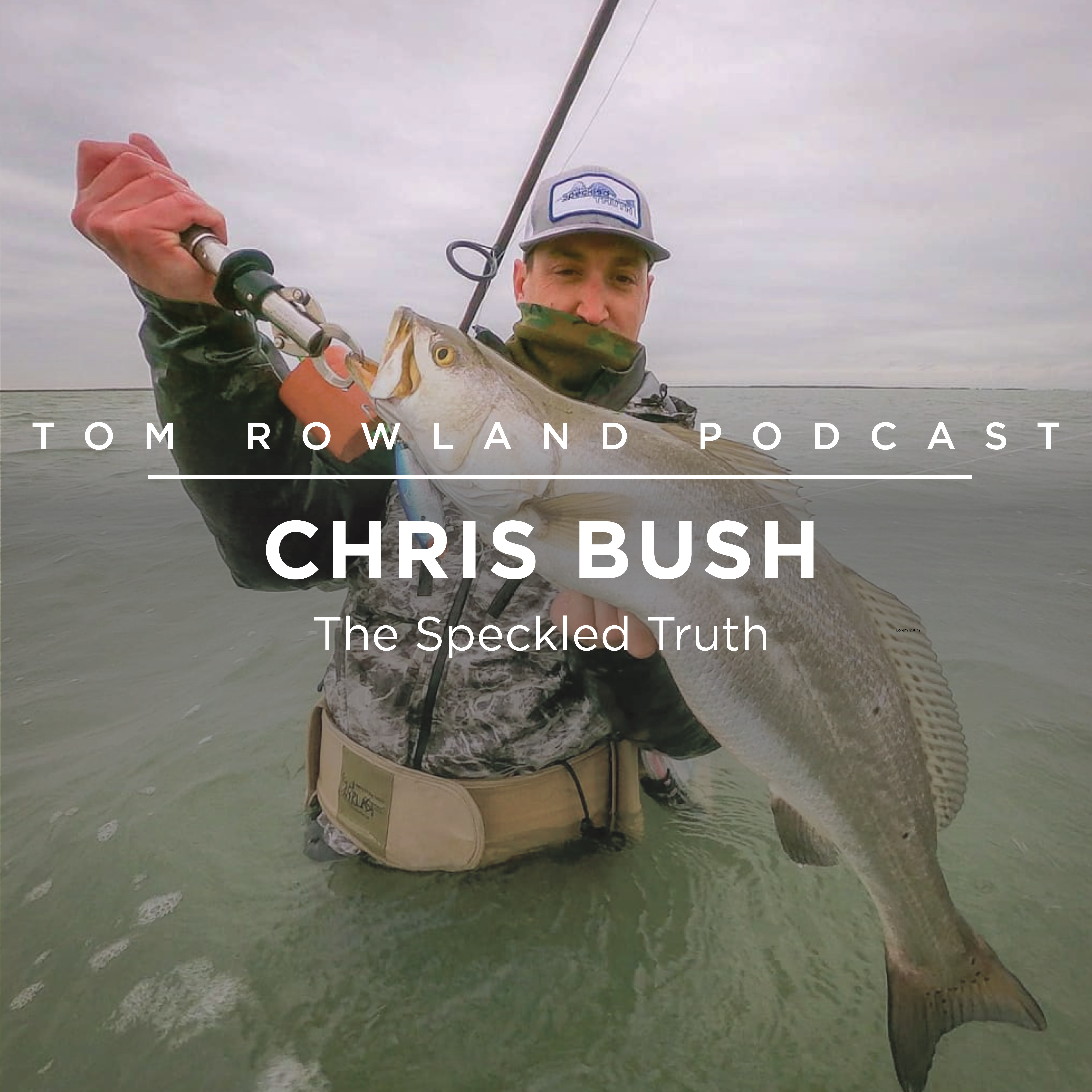 #0068 - Chris Bush - The Speckled Truth