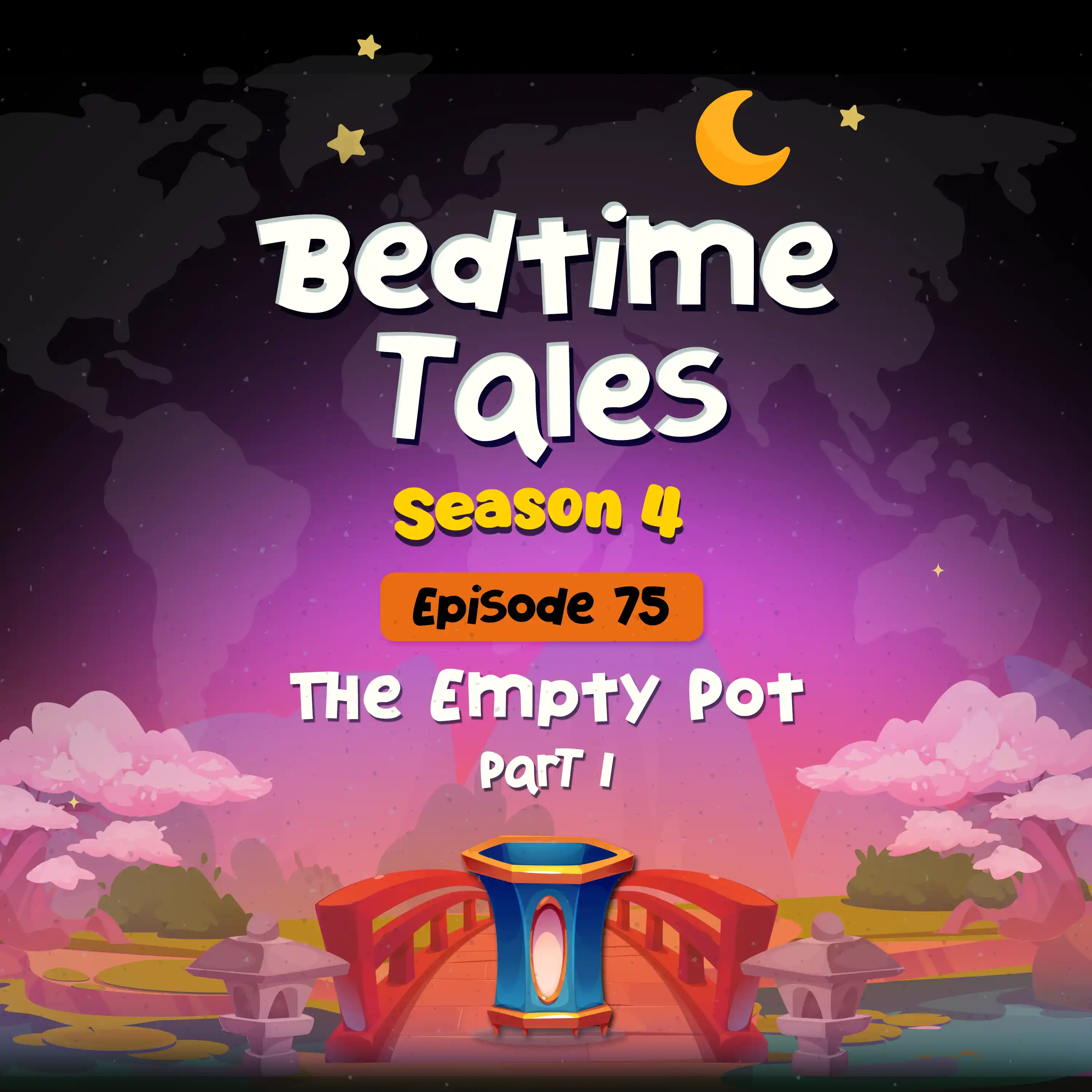 The Empty Pot Part 1 | Bedtime Tales S4E75 episode artwork