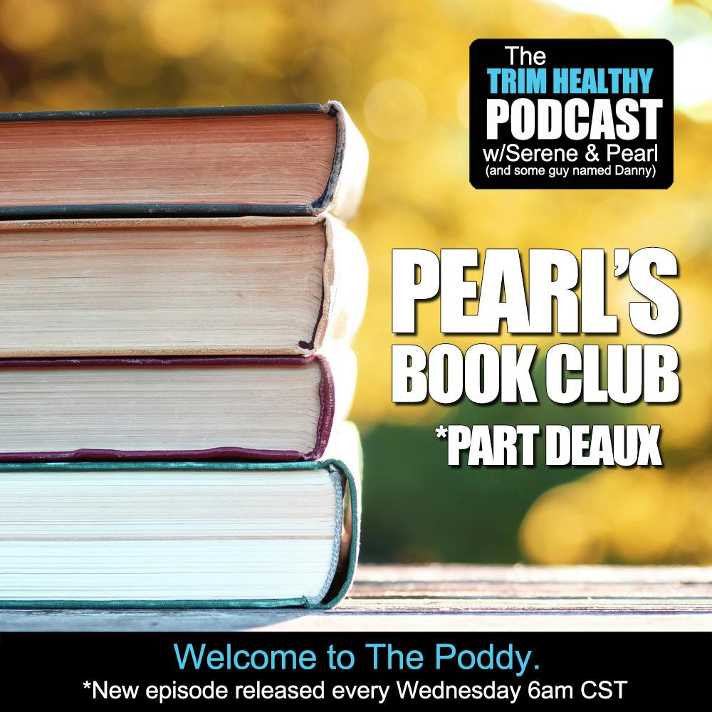 Ep. 337: Pearl’s Book Club: Part Deaux
