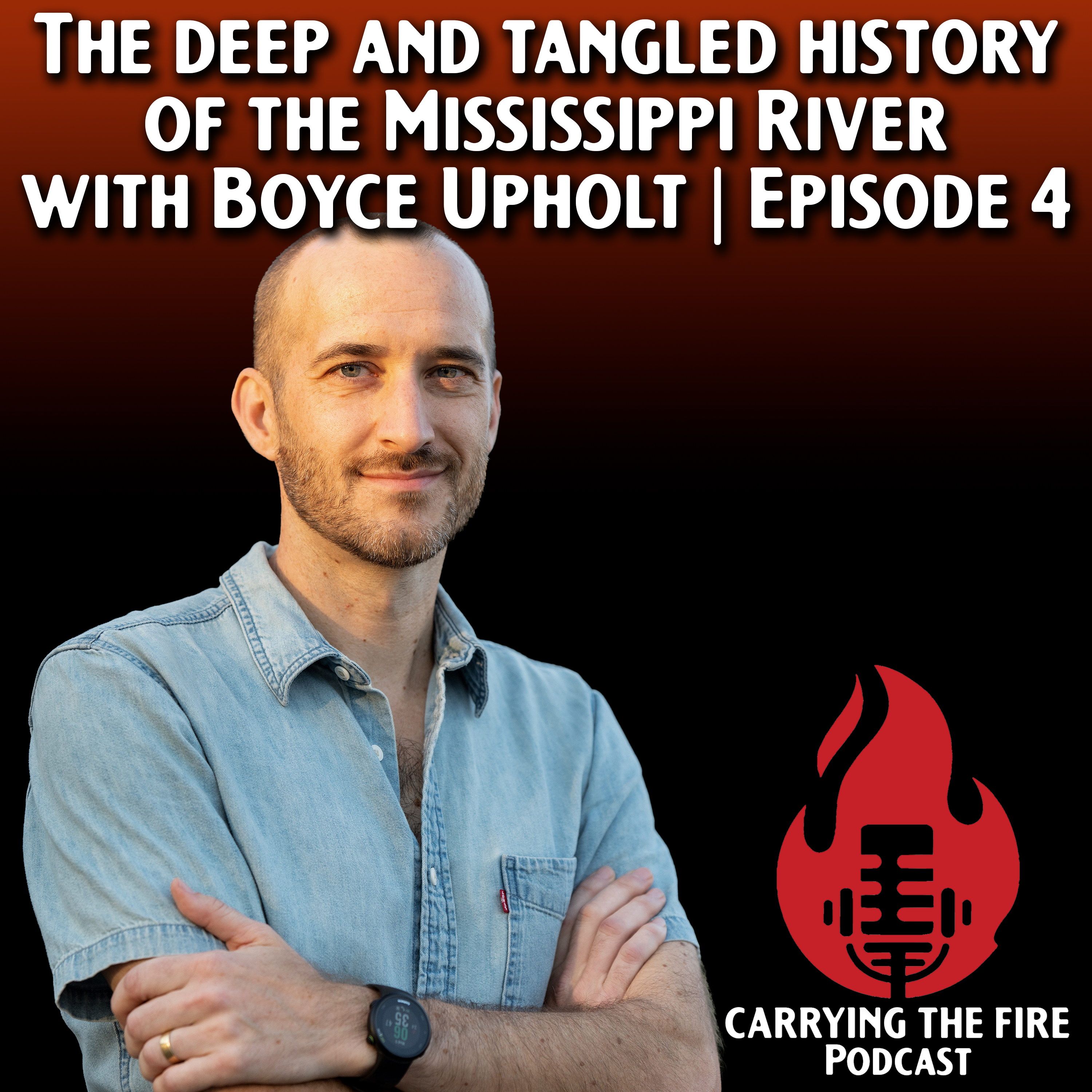 The deep and tangled history of the Mississippi River with Boyce Upholt | Episode 4 episode artwork
