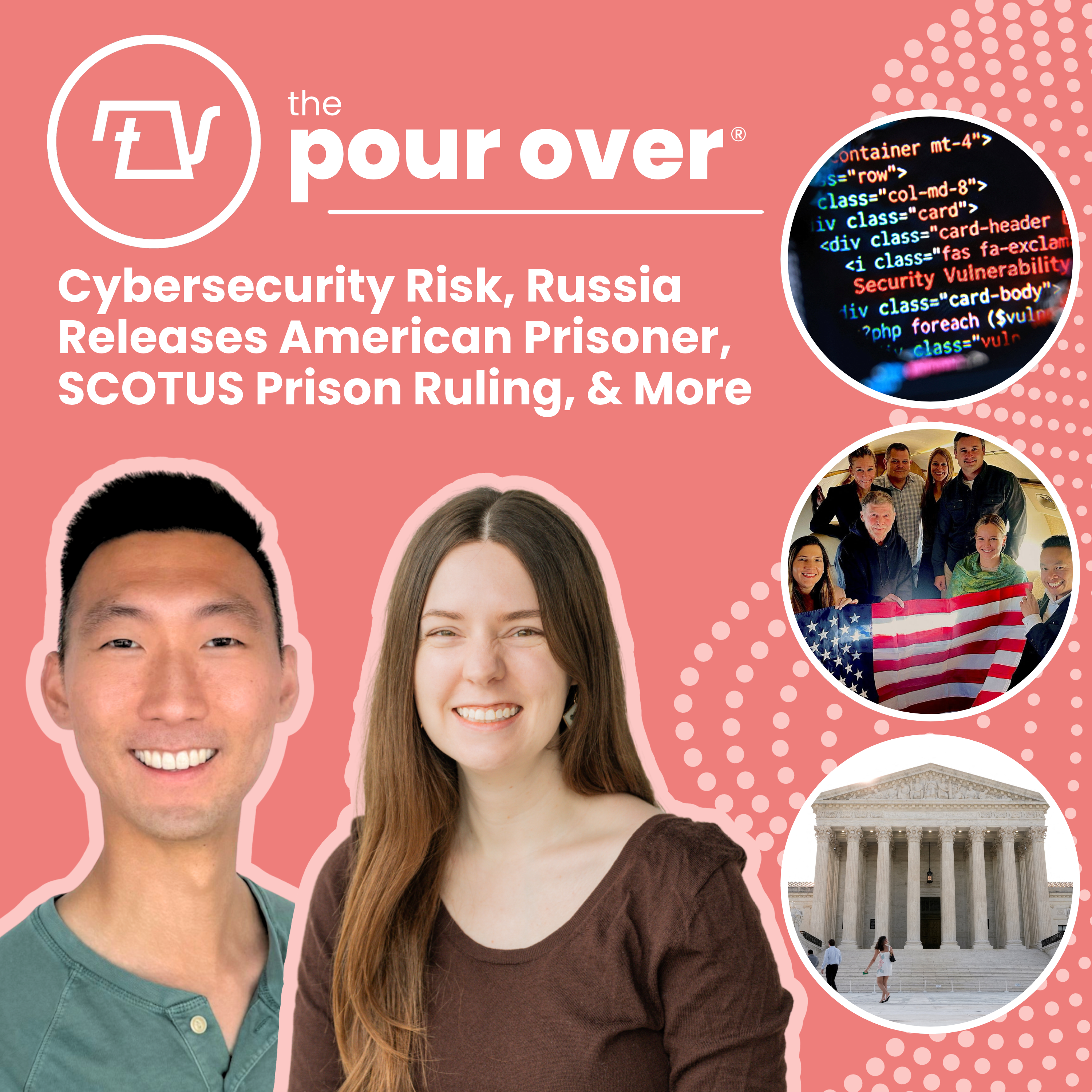 Cybersecurity Risk, Russia Releases American Prisoner, SCOTUS Prison Ruling, & More episode artwork