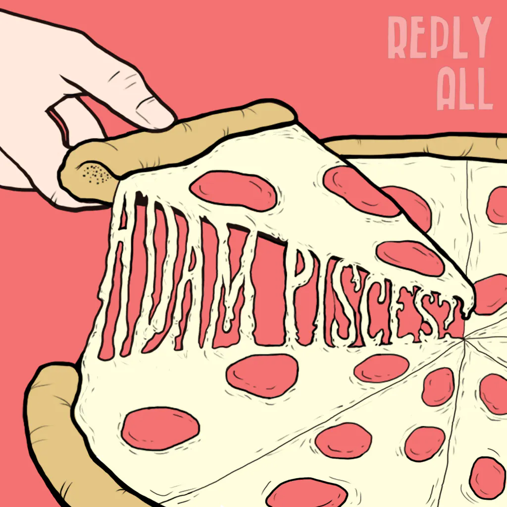 #141 Adam Pisces and the $2 Coke — Reply All