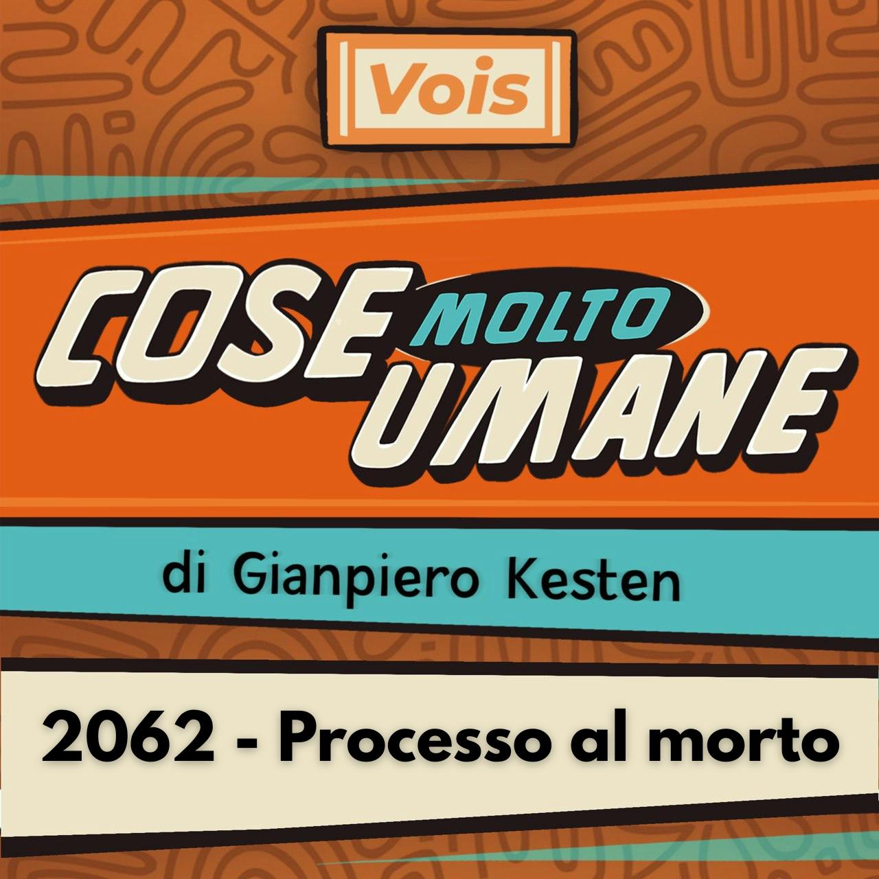2062 - Processo al morto 2062 - Processo al morto
