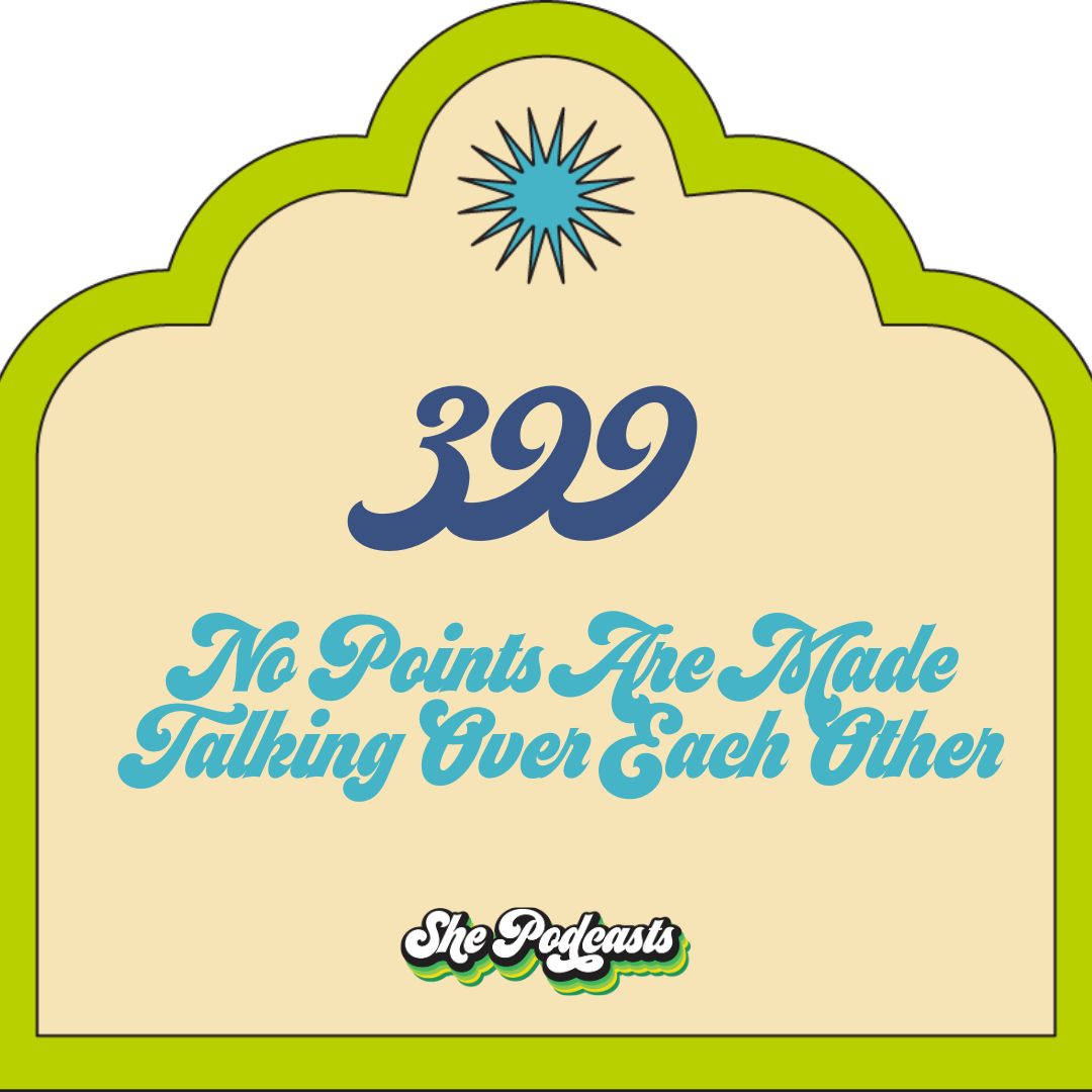 399 No Points Are Made Talking Over Each Other