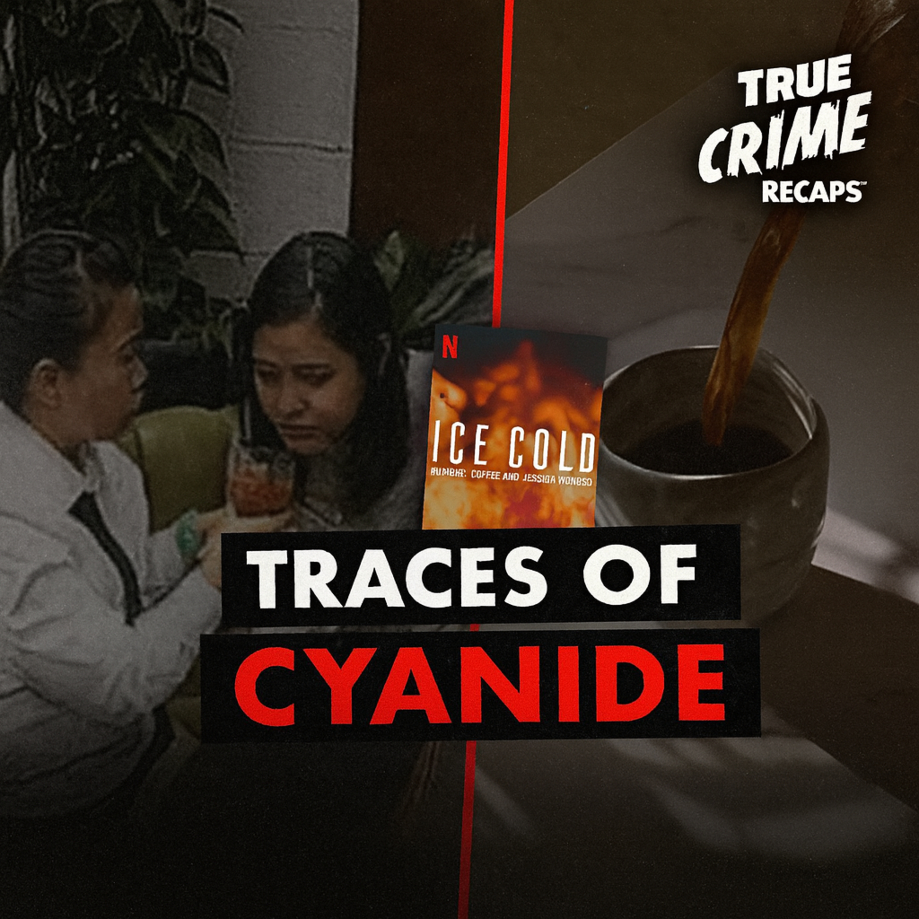 She Handed Her Best Friend Coffee… Laced With Cyanide episode artwork
