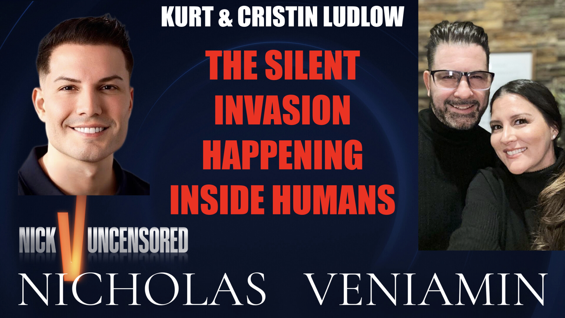 Kurt & Cristin Ludlow Discusses The Silent Invasion Happening Inside Humans with Nicholas Veniamin episode artwork
