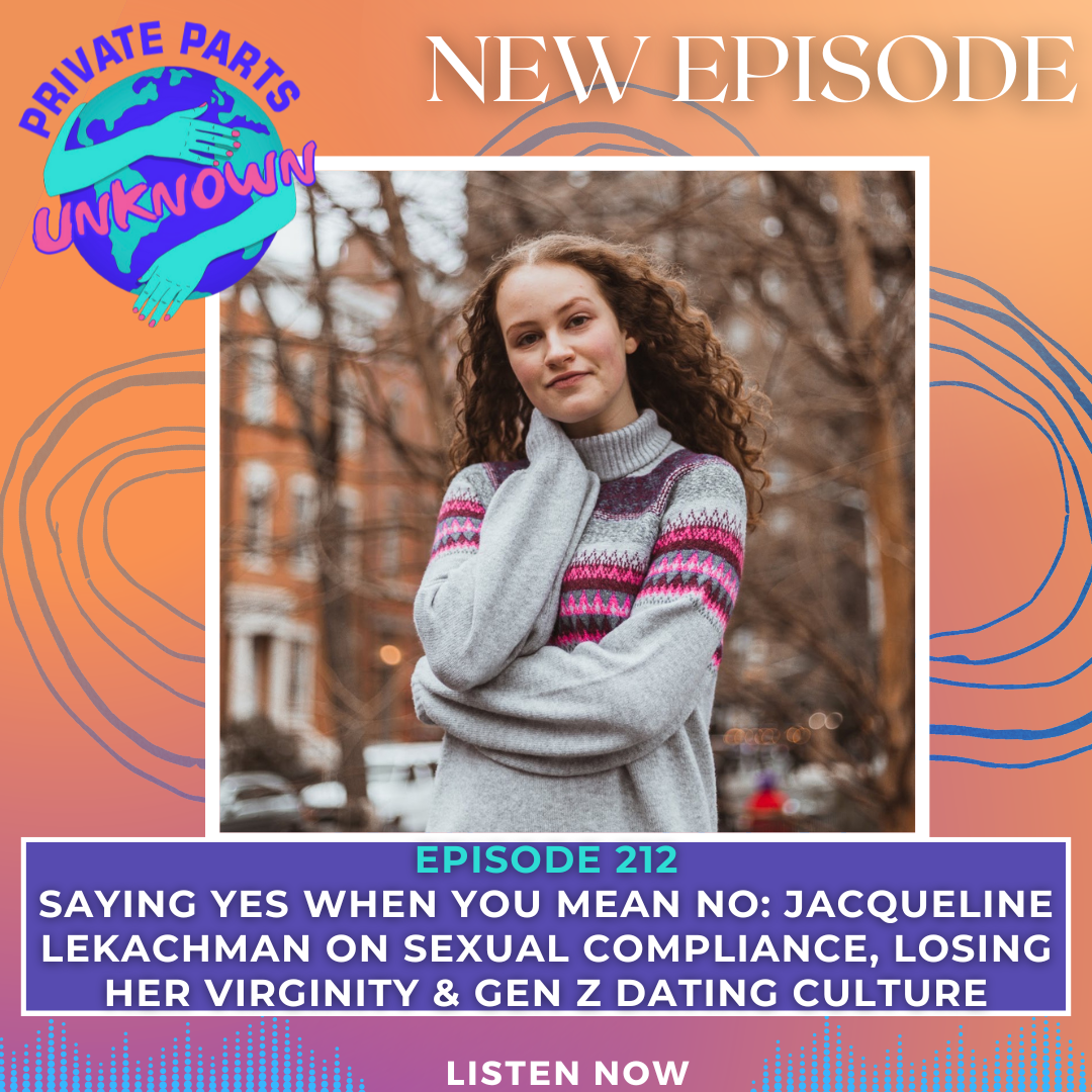 Saying Yes When You Mean No: Jacqueline LeKachman on Sexual Compliance, Losing Her Virginity & Gen Z Dating Culture