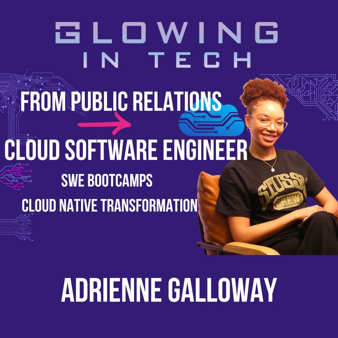 Public Relations to Software Engineer, Bootcamp scholarships & cloud native transformation: Adrienne Galloway - Part 1