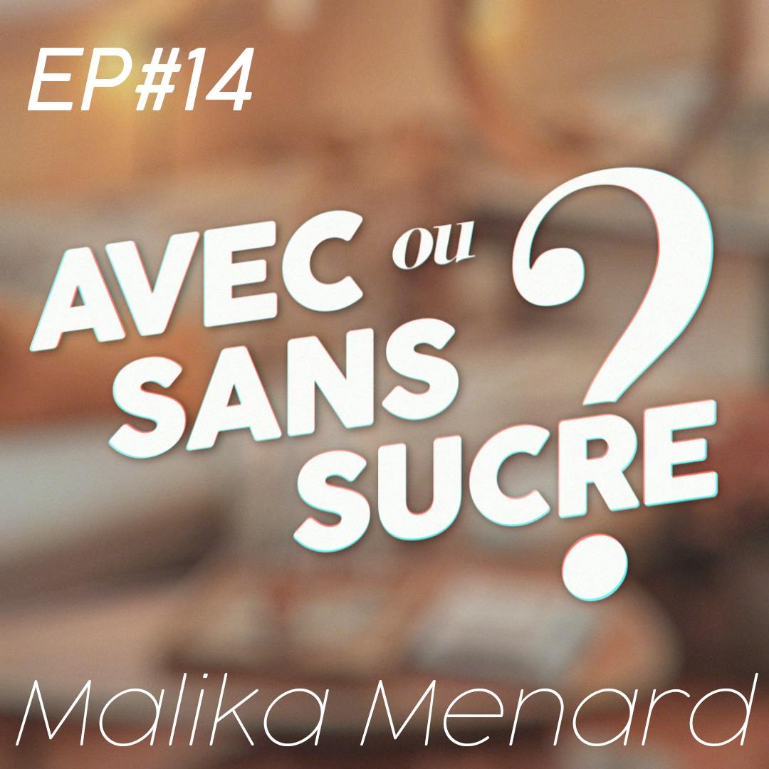 EP#14 - Malika Menard: "J'ai une grosse addiction au sucre"
