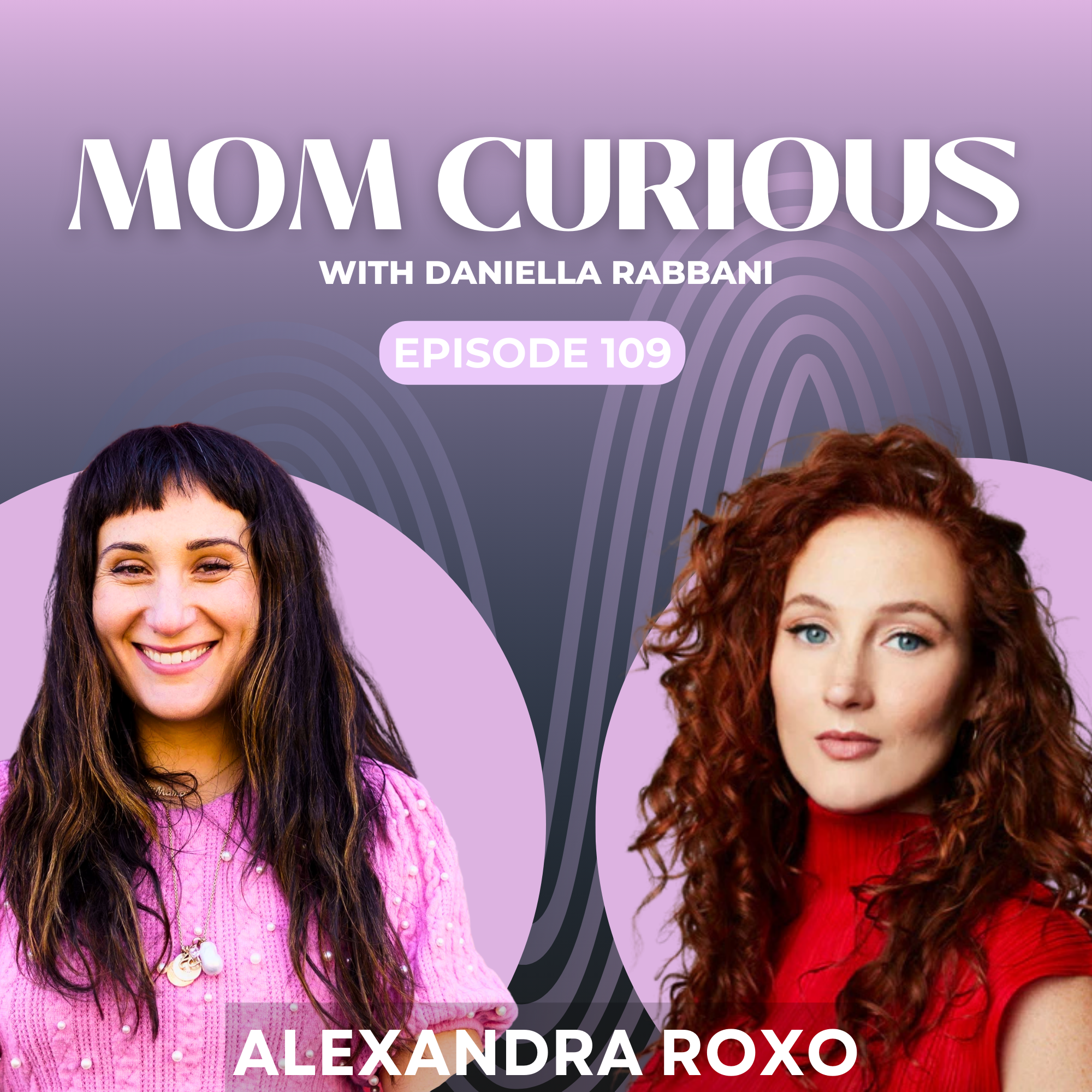 Episode 109: Dare to Feel with Best Selling Author, Artist and New Mama Alexandra Roxo episode artwork