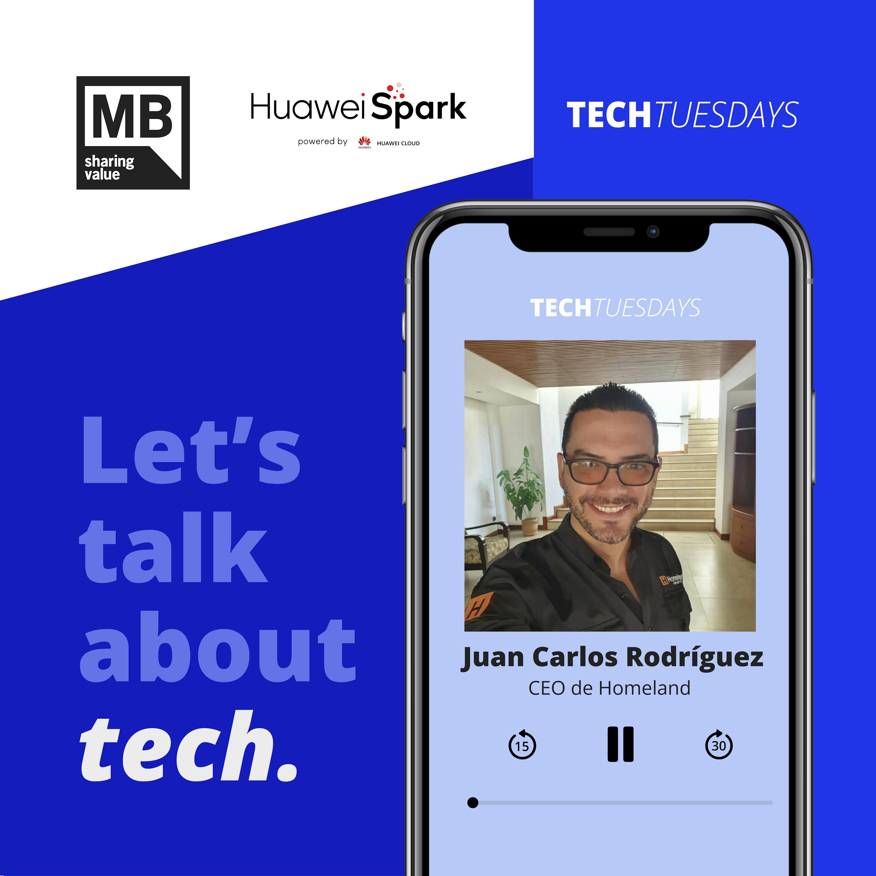 Juan Carlos Rodríguez / Homeland – Tech Tuesdays de Spark Program de Huawei