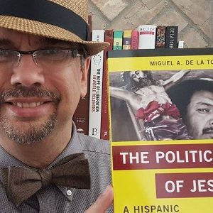 The Politics of Jesús with Miguel A. De La Torre