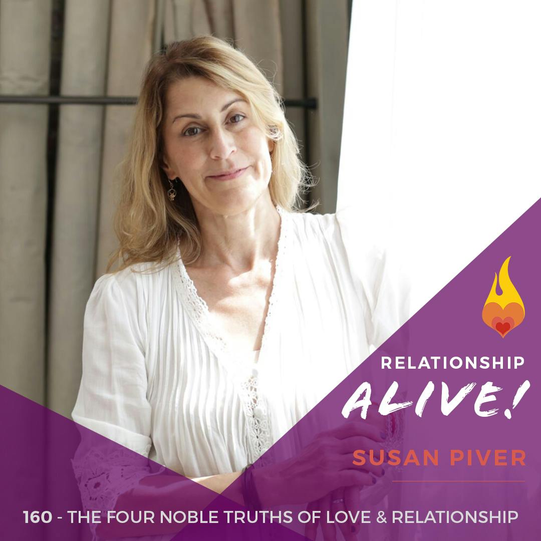 160: The Four Noble Truths of Love and Relationship - with Susan Piver