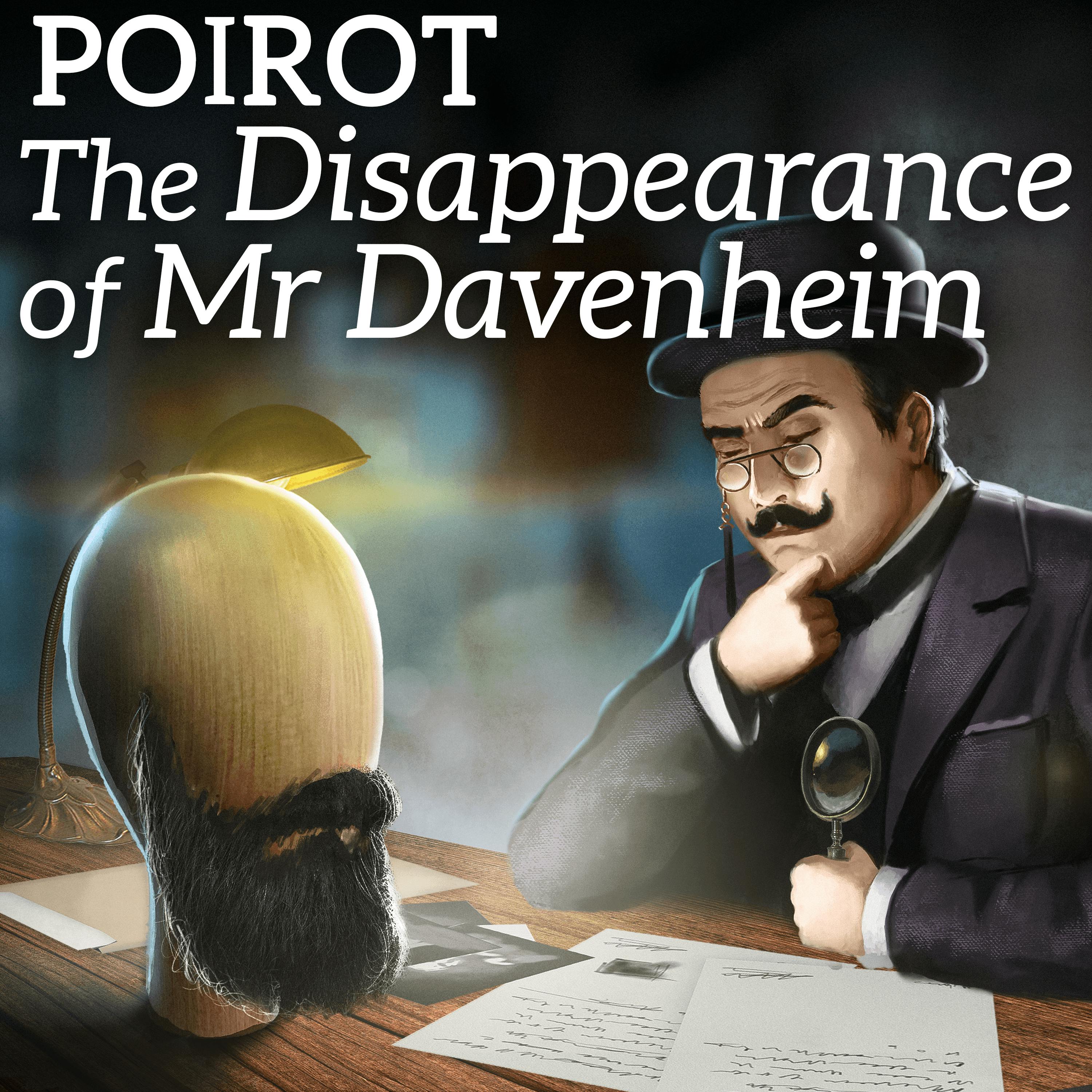 Poirot Investigates: The Disappearance of Mr Davenheim Poirot Investigates: The Disappearance of Mr Davenheim