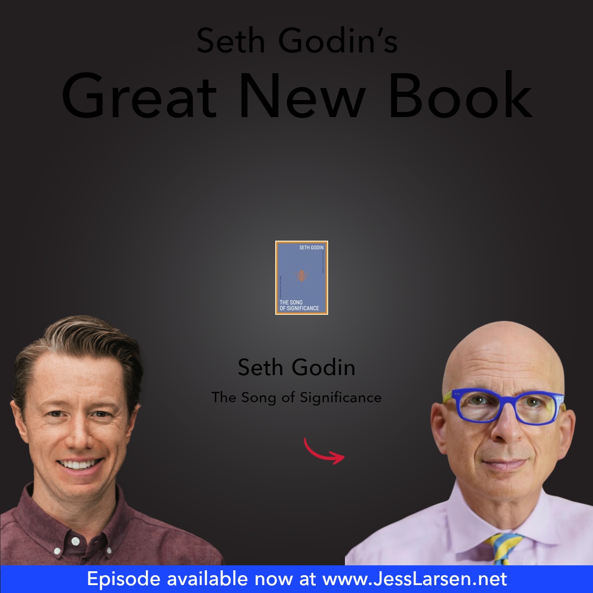 Seth Godin & His Incredible New Book “The Song Of Significance.”
