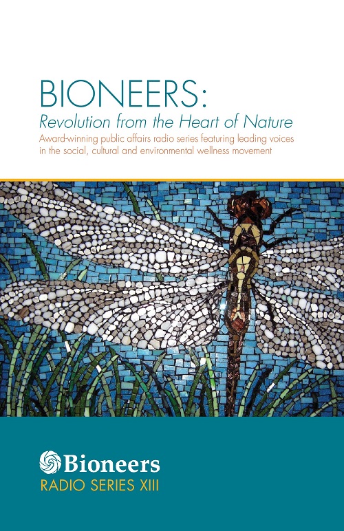 The New Abolitionists: Farewell, Fossil Fuels - Sandra Steingraber and Bill McKibben | Bioneers Radio Series XIII (2013)