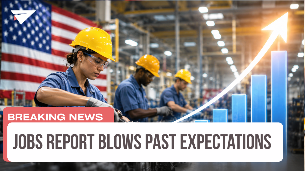Jobs Report Blows Past Expectations, Breaking News