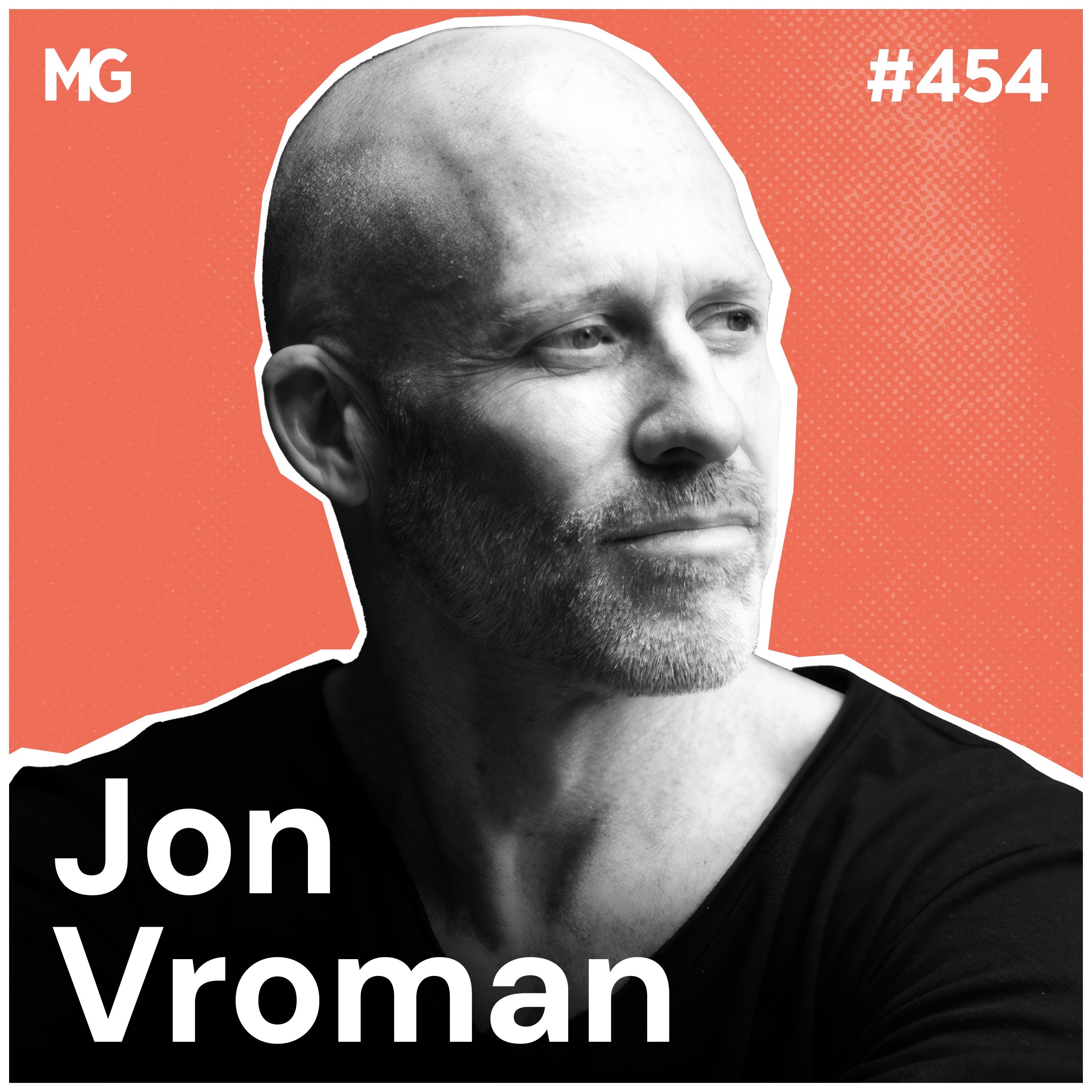 #454: Redefining Success Through Fatherhood with Jon Vroman