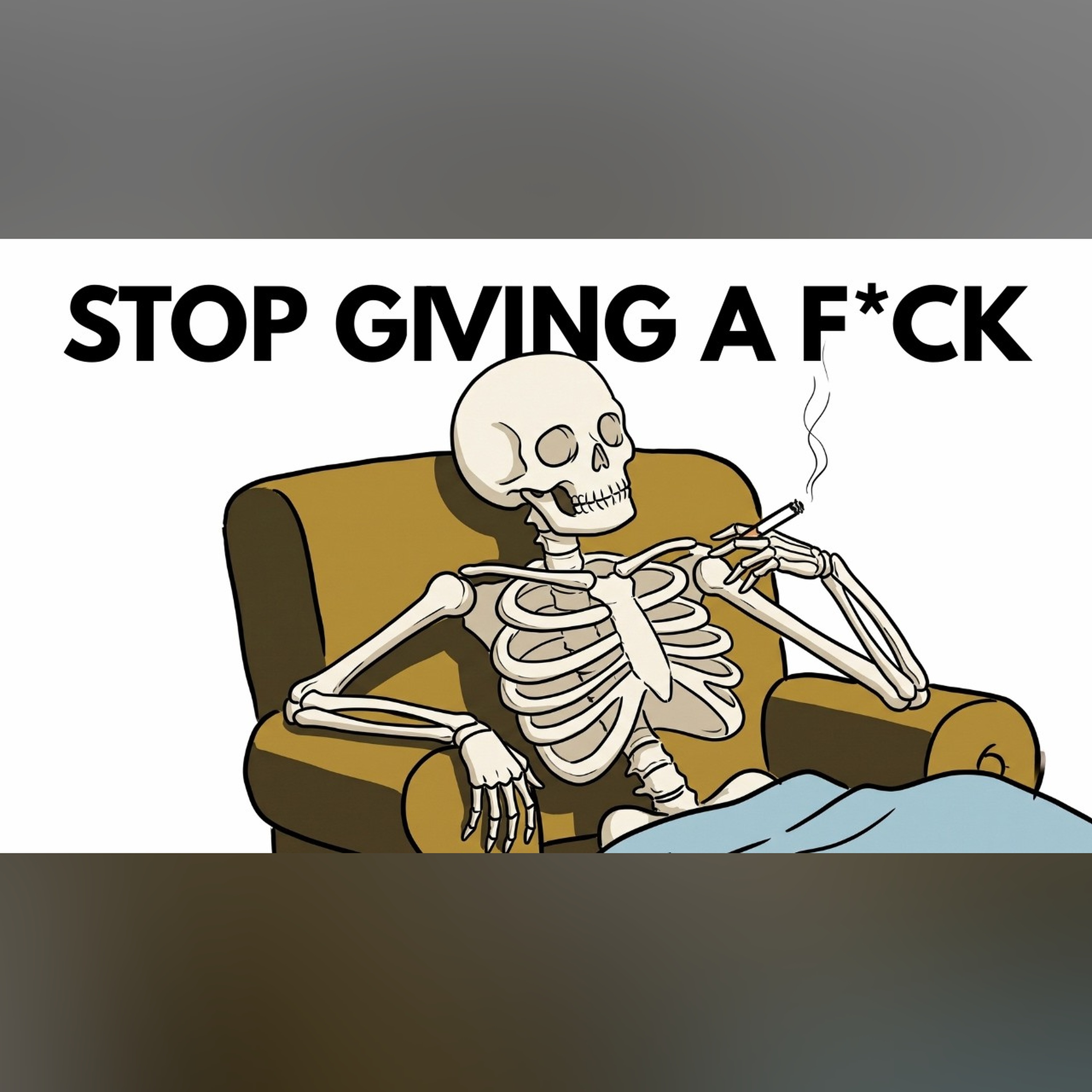 The Psychology of Not Giving A F*ck