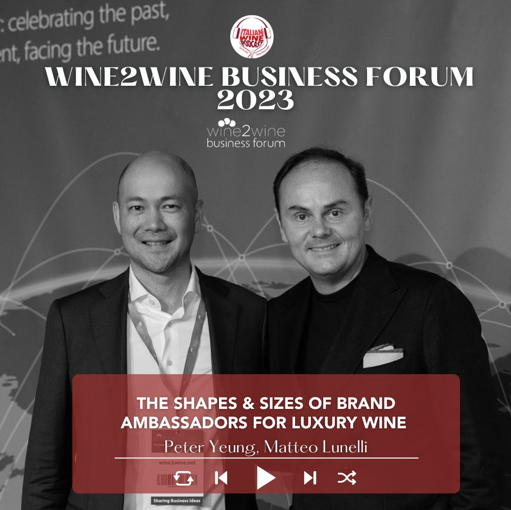 Ep. 1977 The Shapes & Sizes of Brand Ambassadors for Luxury Wine | wine2wine Business Forum 2023