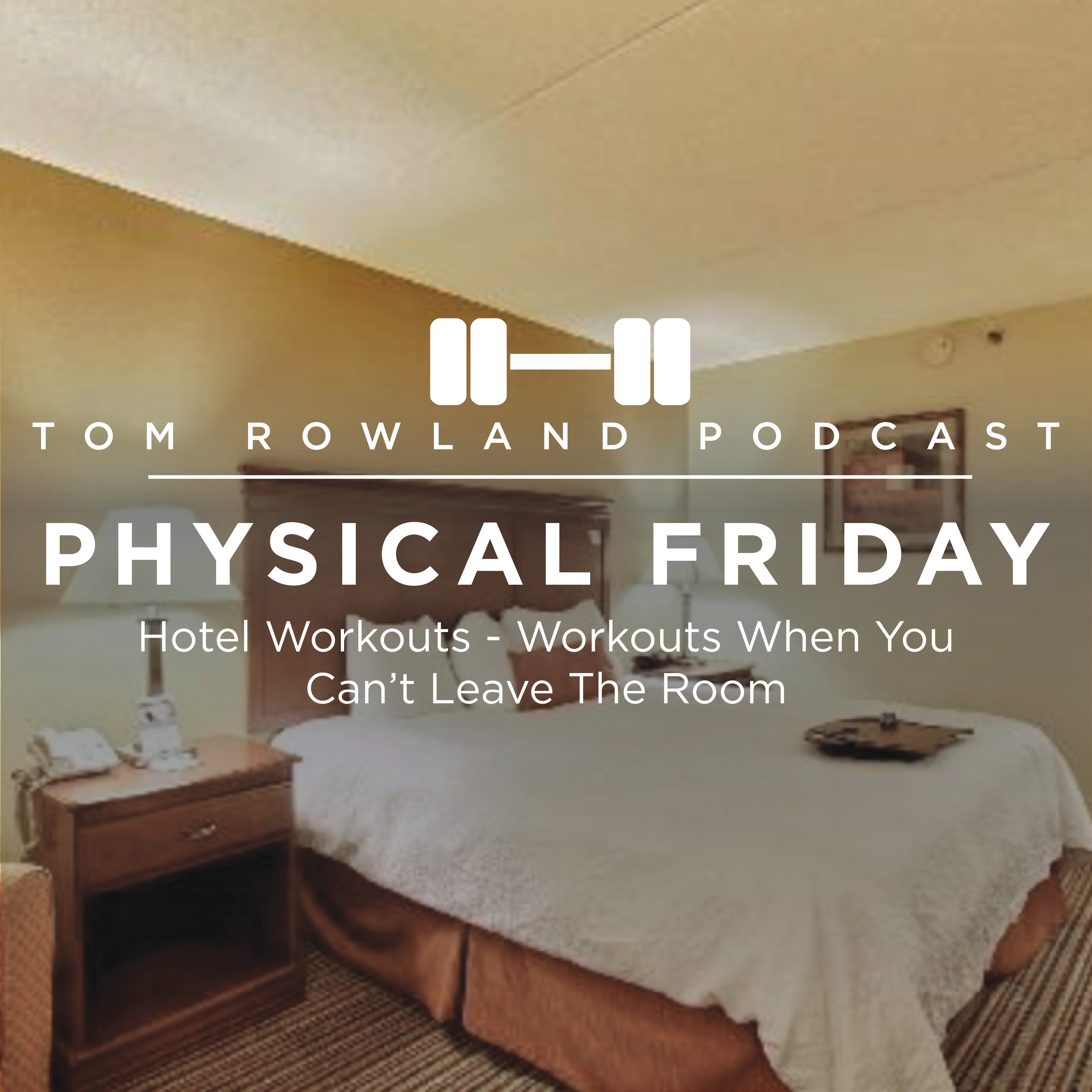 PHYSICAL FRIDAY #7 - Hotel Workouts - Workouts When You Can't Leave The Room