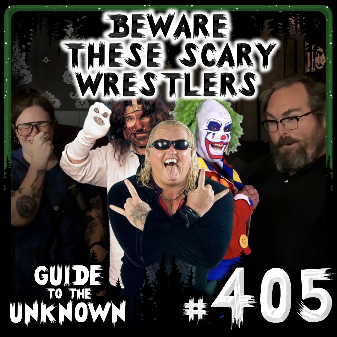405: Beware These SCARY WRESTLERS