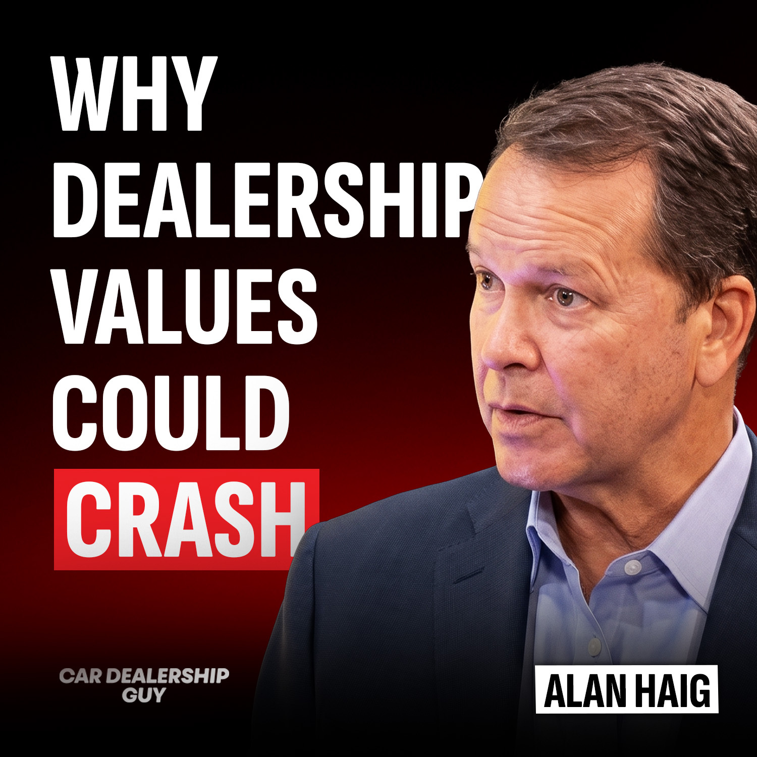 "Blue Sky is at Risk!" The New Threat to Dealership Values (and the Brands to Buy Now) | Alan Haig, President of Haig Partners