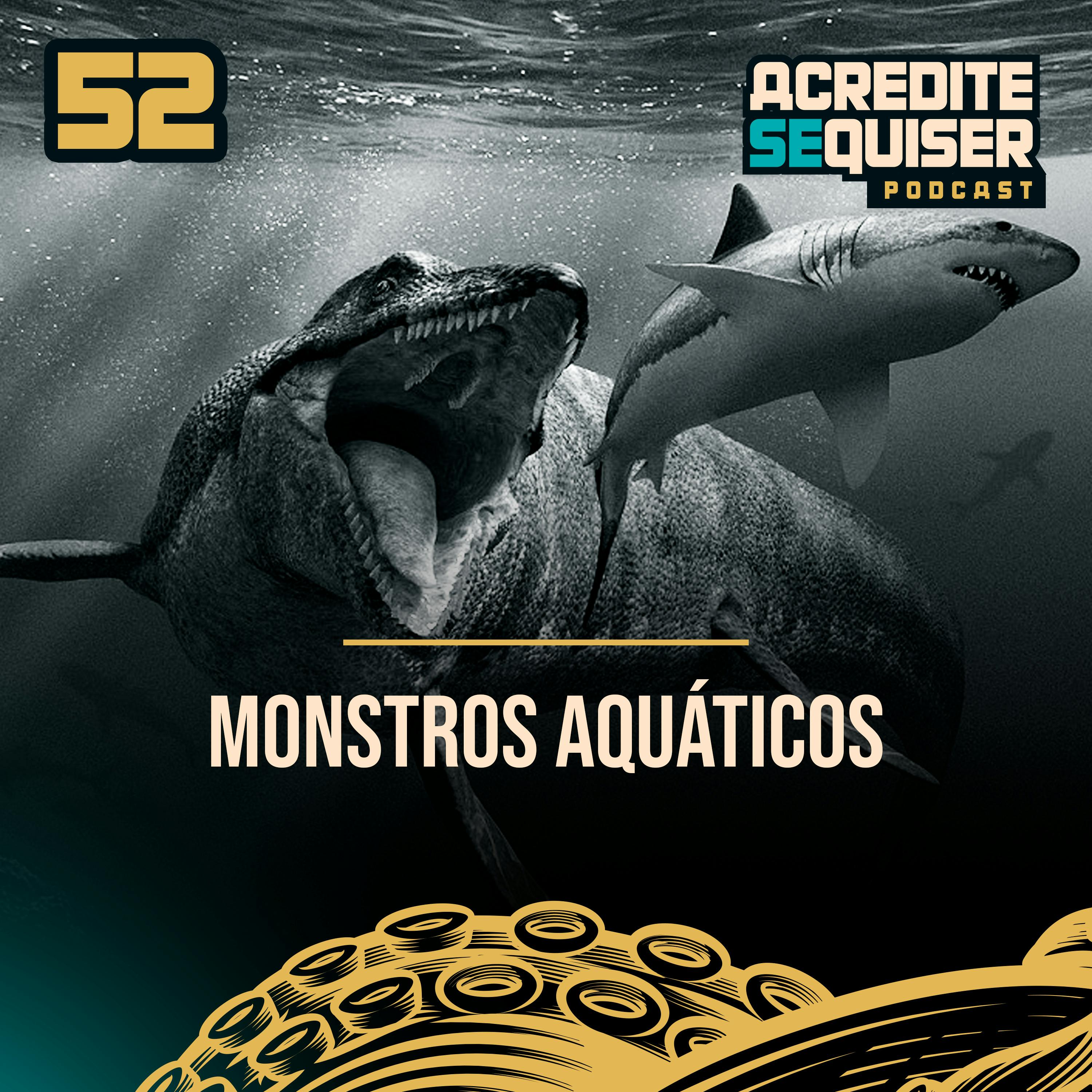 52 - Monstros Aquáticos 52 - Monstros Aquáticos